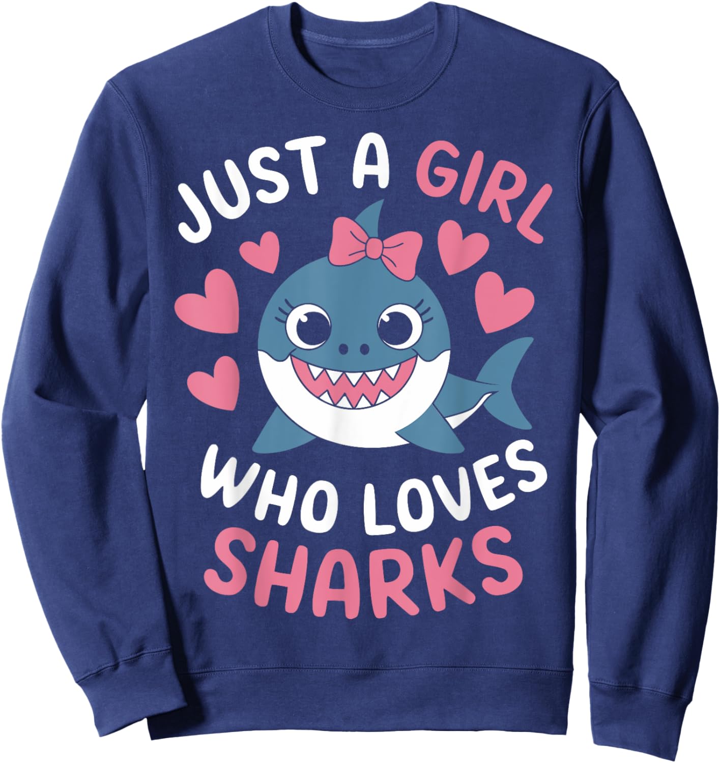 Just a Girl Who Loves Sharks Cute Ocean Animal Lover Sweatshirt - Sweatshirt | Navy