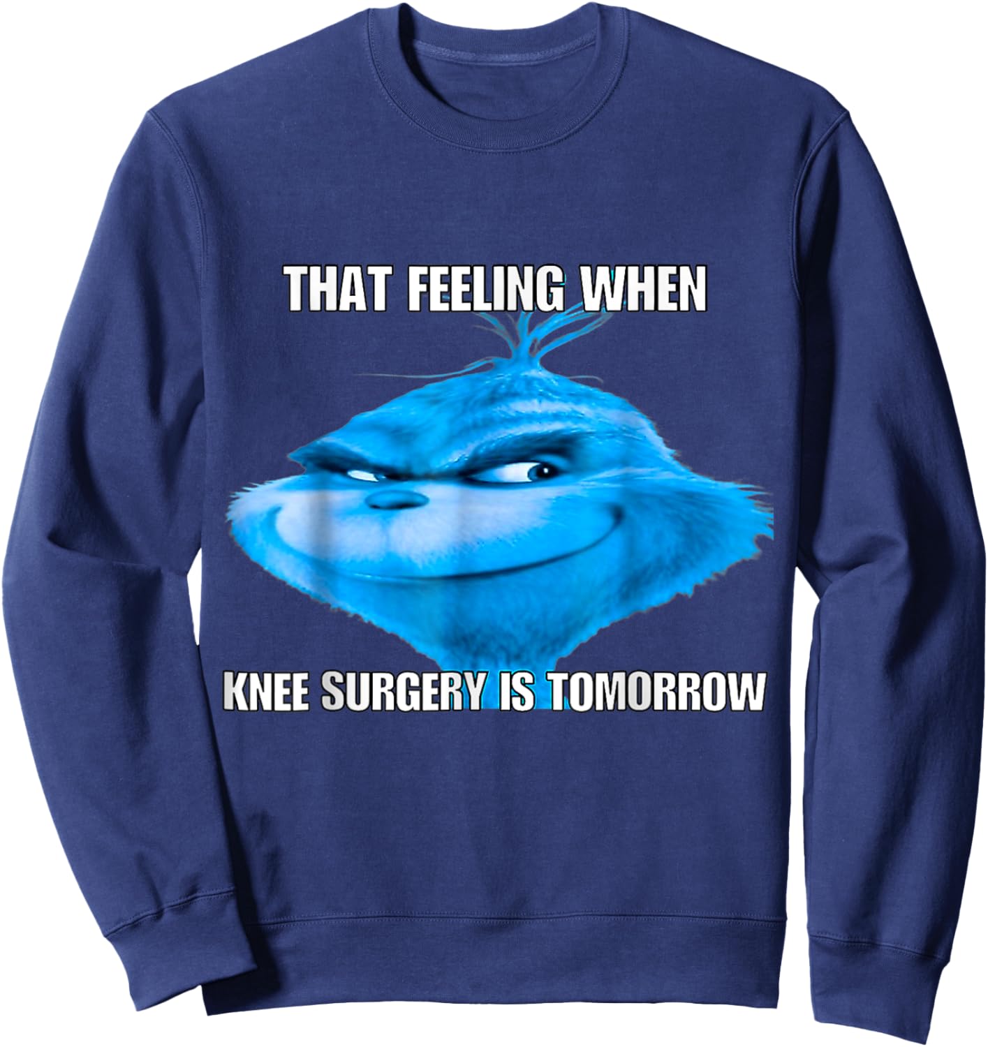 That Feeling When Knee Surgery Is Tomorrow Bird Funny Meme Sweatshirt - Sweatshirt | Navy