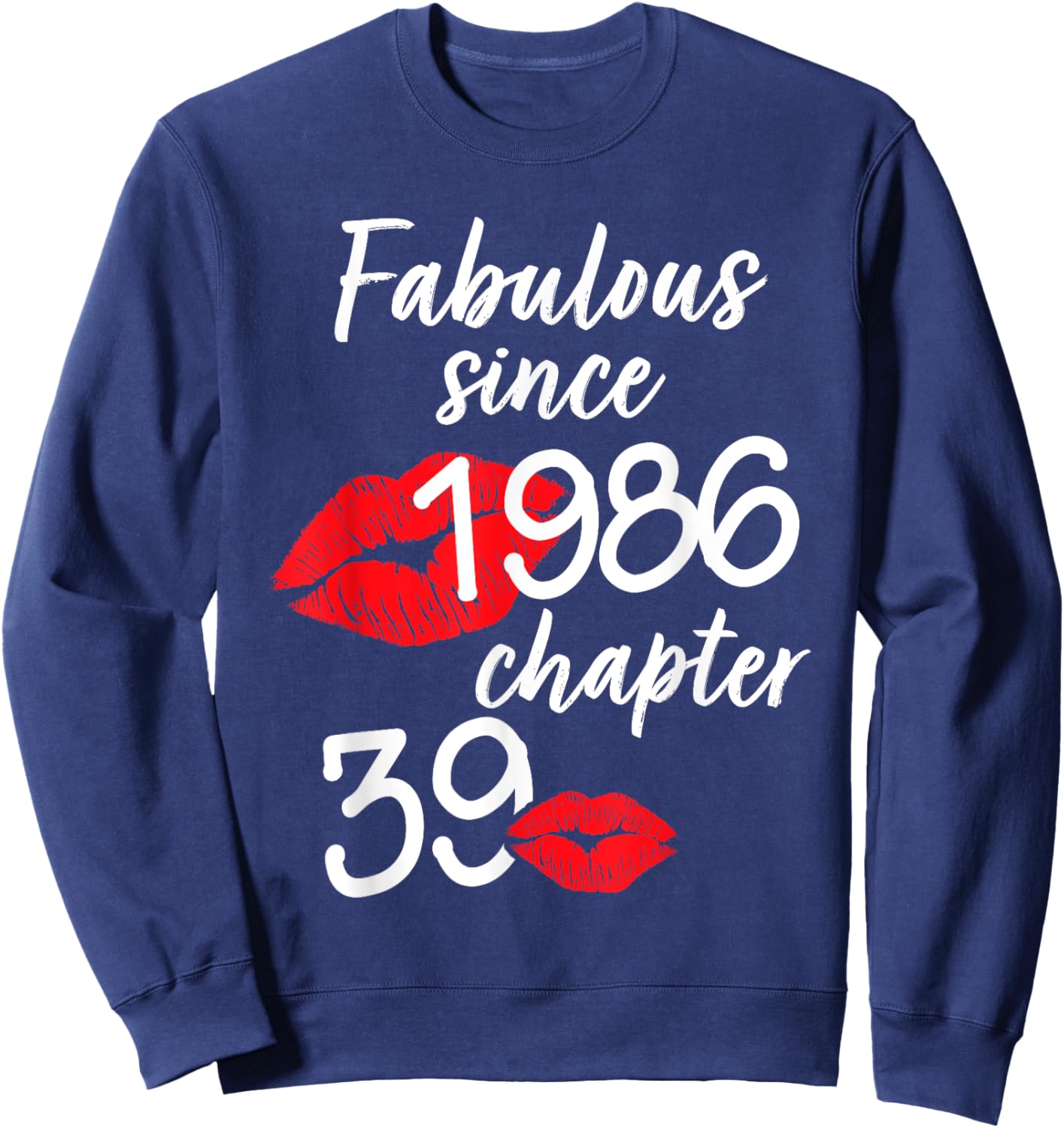 39 Years Old And Fabulous Birthday Since 1986 Chapter 39 Sweatshirt - Sweatshirt | Navy