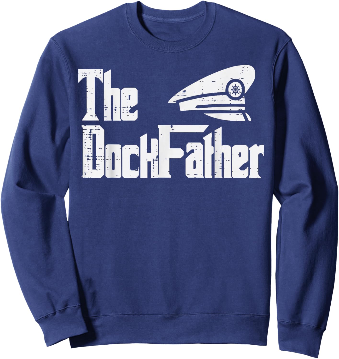 The Dock Father Fun Boat Captain Parody Dad Papa Grandpa Men Sweatshirt - Sweatshirt | Navy