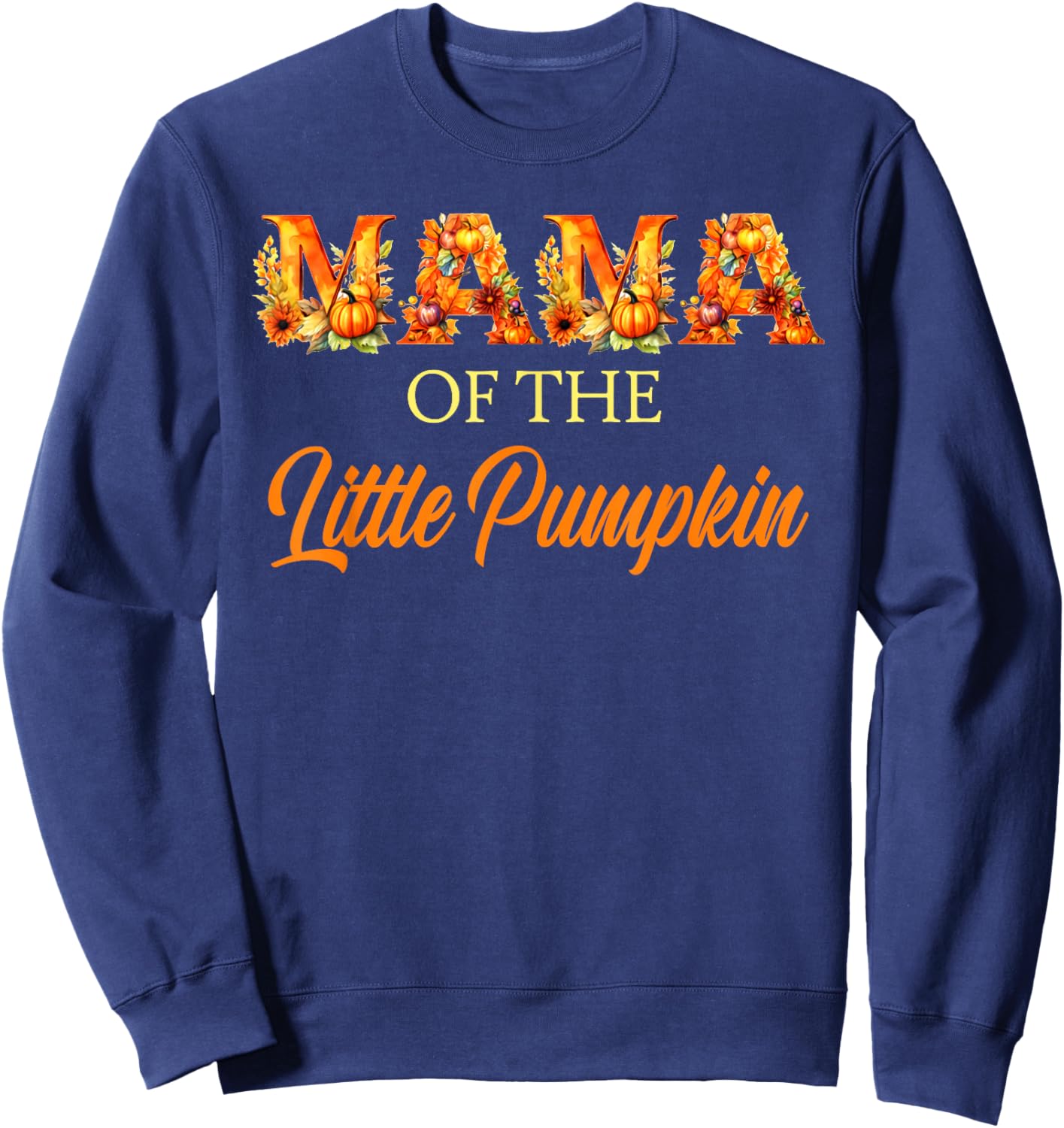 Mama Of The Little Pumpkin 1st Birthday Family Matching Mom Sweatshirt - Sweatshirt | Navy