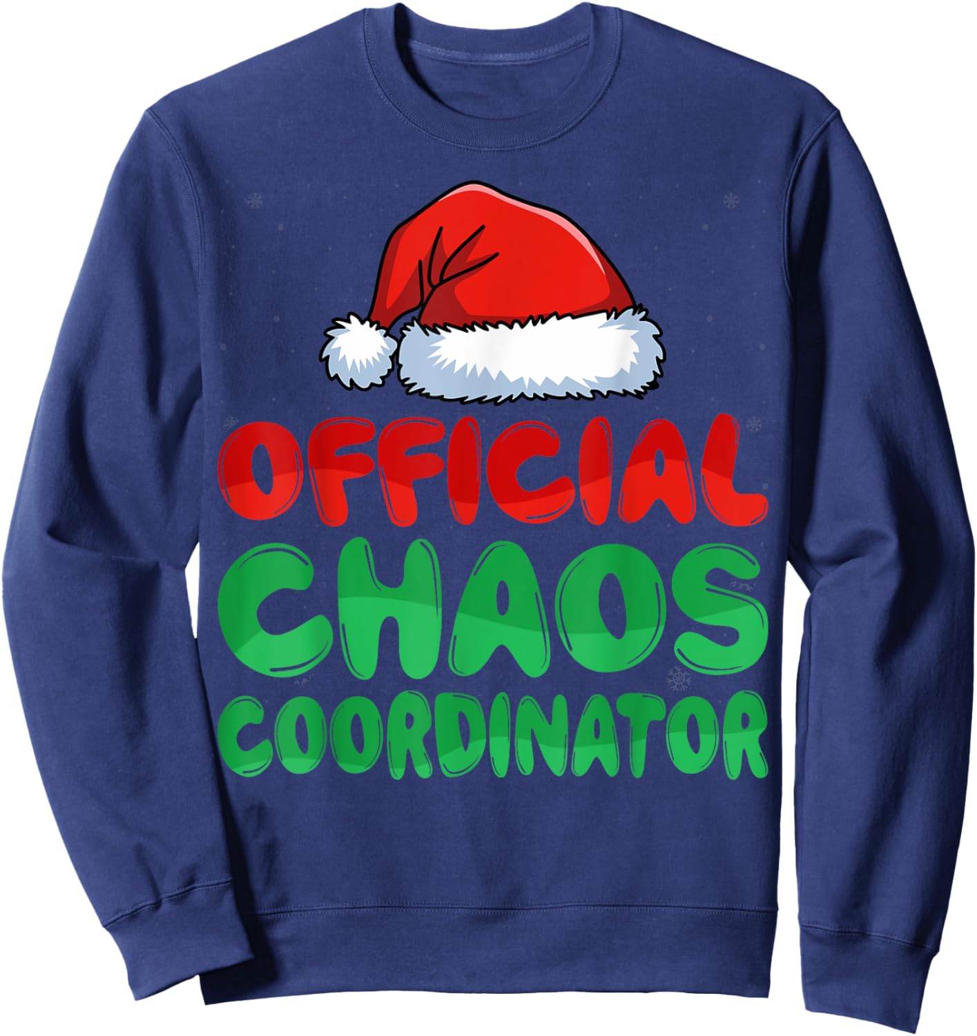 Chaos Coordinator Santa Hat Xmas Holiday Christmas Sweatshirt - Sweatshirt | Navy