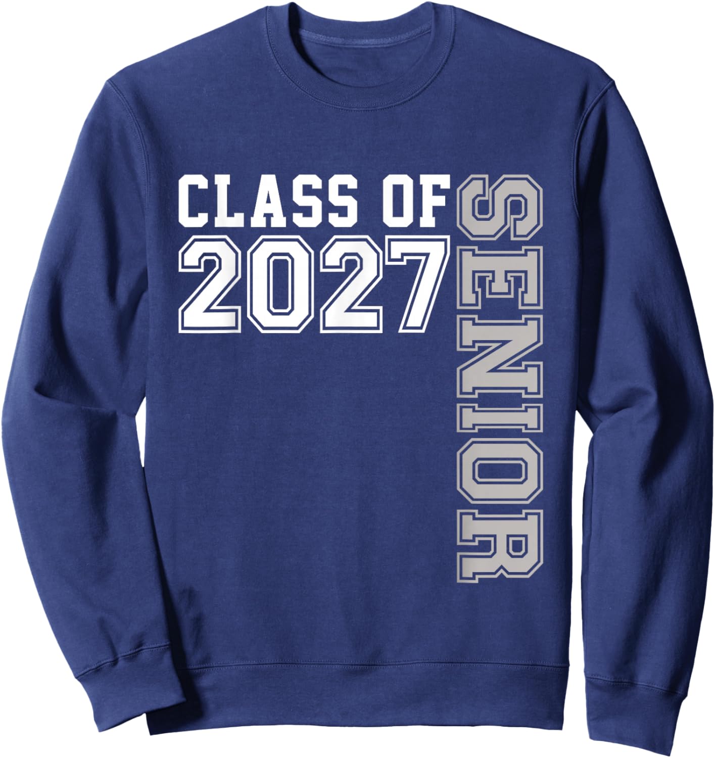Senior 2027 Class of 2027 Seniors Graduation 2027 Senior 27 Sweatshirt - Sweatshirt | Navy