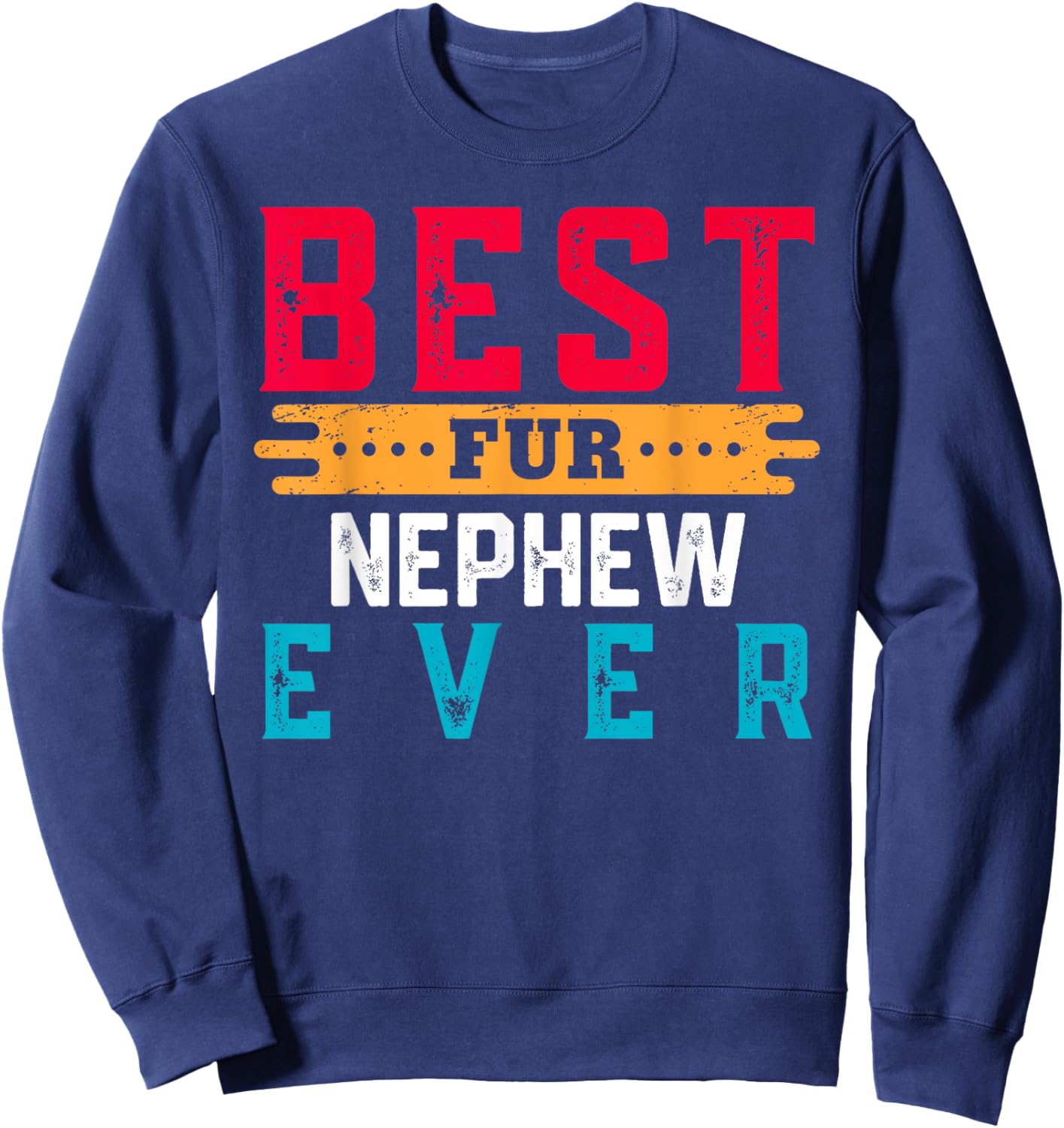 Best Fur NEPHEW Ever Shirt Funny Pet Lover For NEPHEWS Sweatshirt - Sweatshirt | Navy
