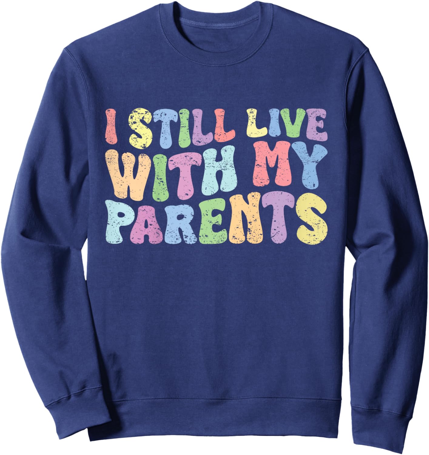 Kids Groovy Funny Quote I Still Live With My Parents Vintage Sweatshirt - Sweatshirt | Navy