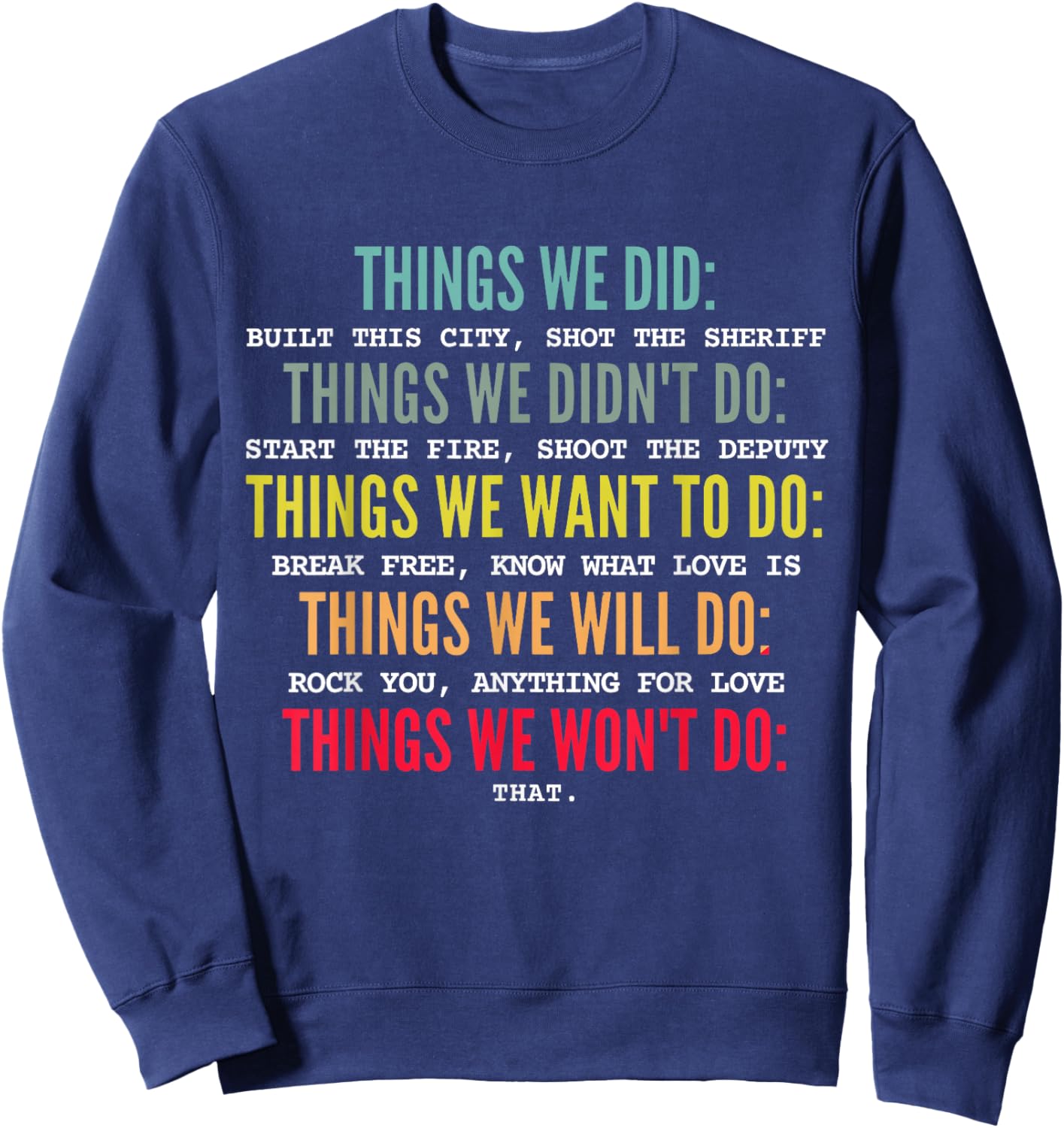 Retro Vintage Things We Did Didn't Want Will Won't Do Sweatshirt - Sweatshirt | Navy