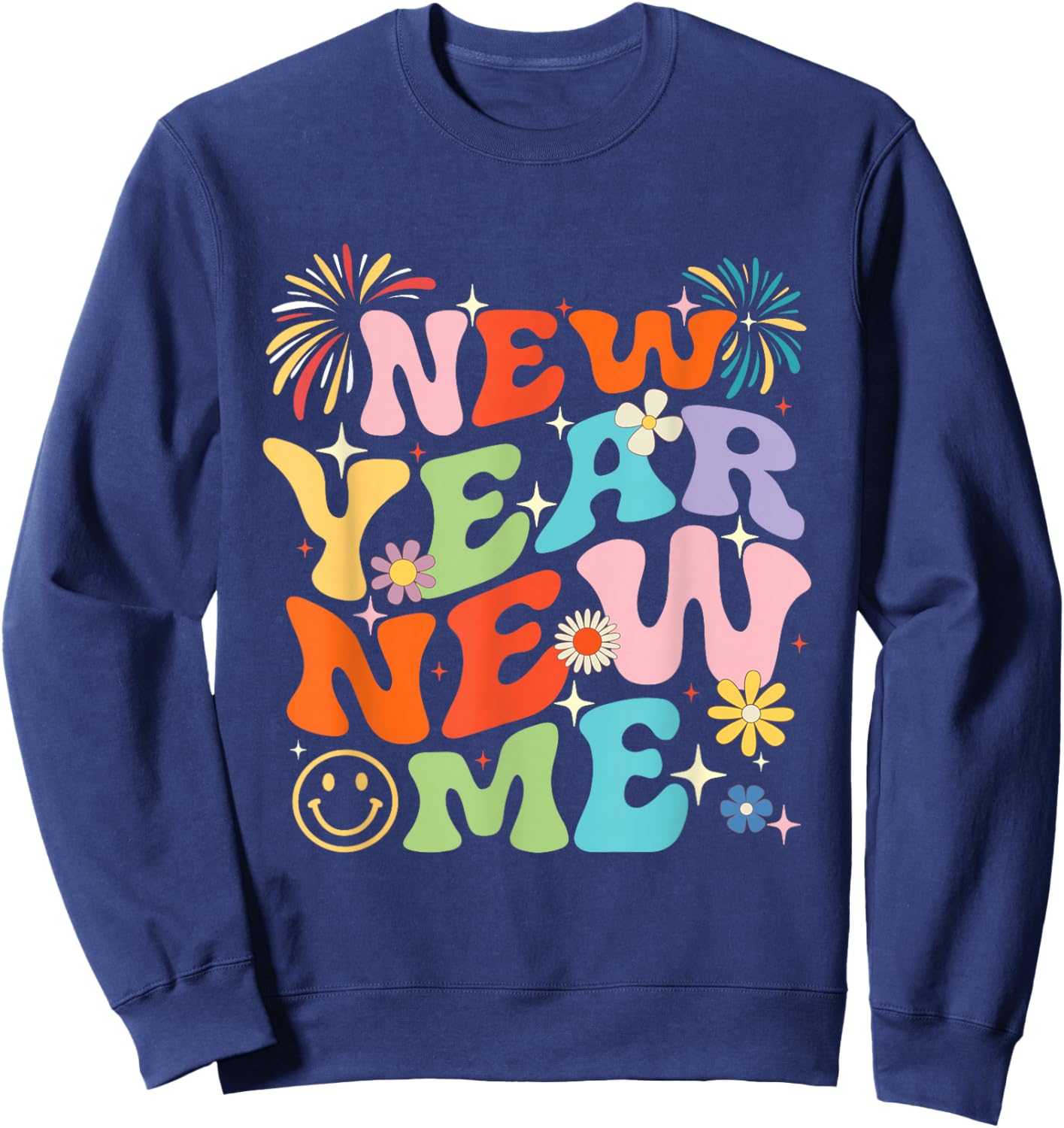 New Year New Me - New Year's Eve Happy New Year Party Sweatshirt - Sweatshirt | Navy