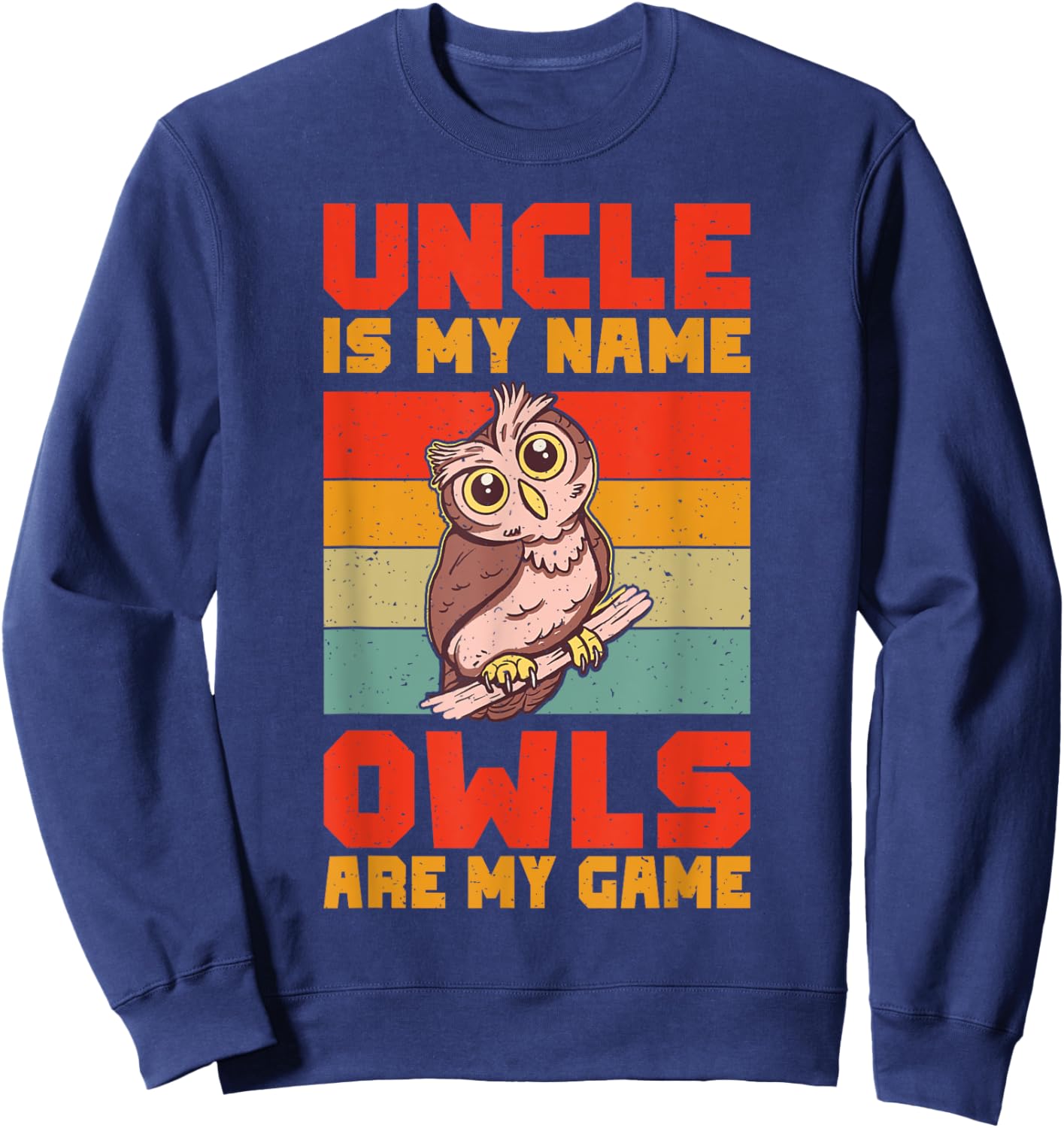 Uncle is my Name Owls are my Game Owl Sweatshirt - Sweatshirt | Navy