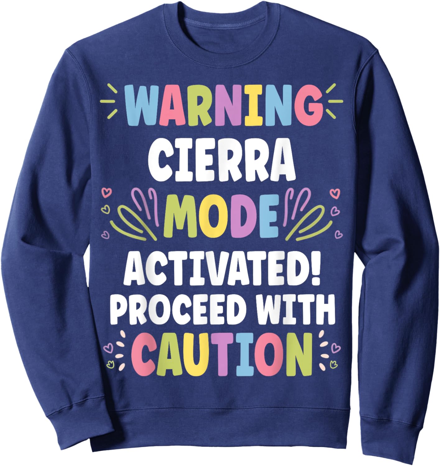 CIERRA Personalized Name Funny Cute Custom CIERRA Name Sweatshirt - Sweatshirt | Navy