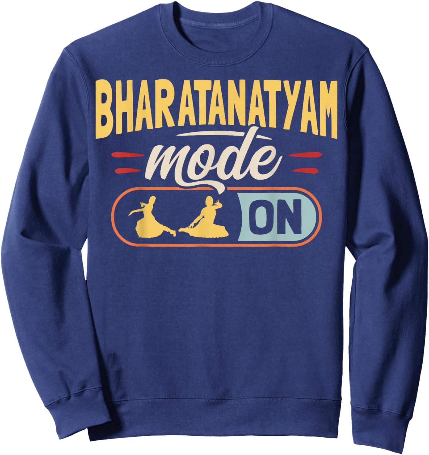 Bharatanatyam Mode On Design for a Bharatanatyam dancer Sweatshirt - Sweatshirt | Navy