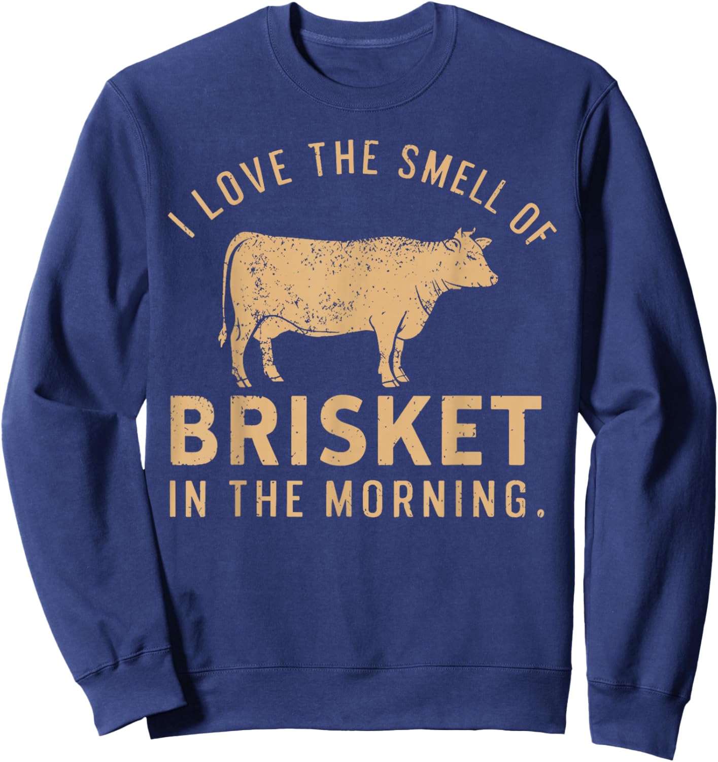 I Love The Smell of Brisket in The Morning BBQ Sweatshirt - Sweatshirt | Navy