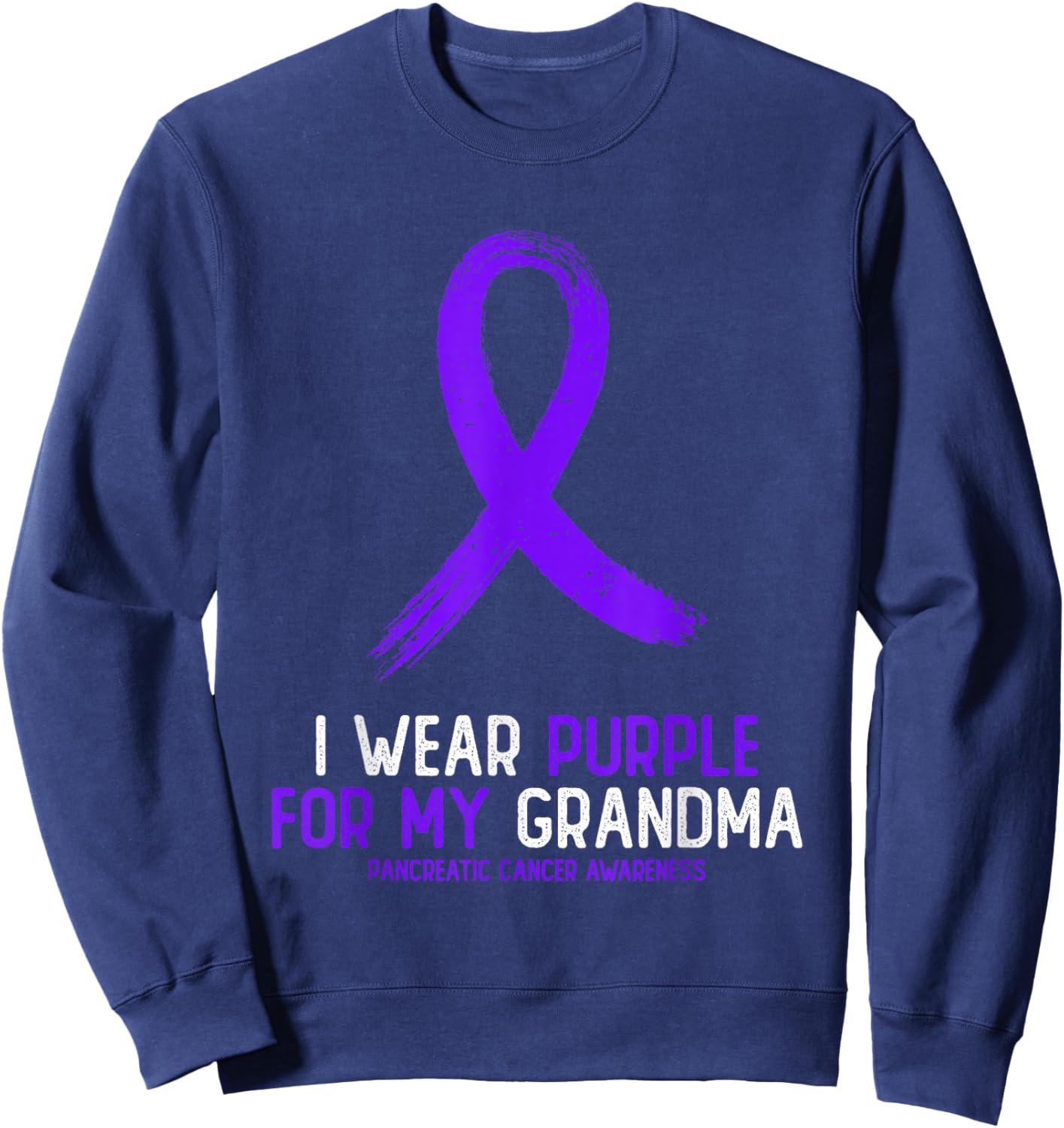 I Wear Purple For My Grandma Pancreatic Cancer Awareness Sweatshirt - Sweatshirt | Navy
