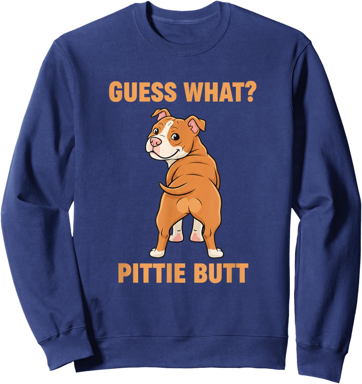 Cow Country Humor - Guess What? Pittie Butt - Cow & Pittie Sweatshirt - Sweatshirt | Navy