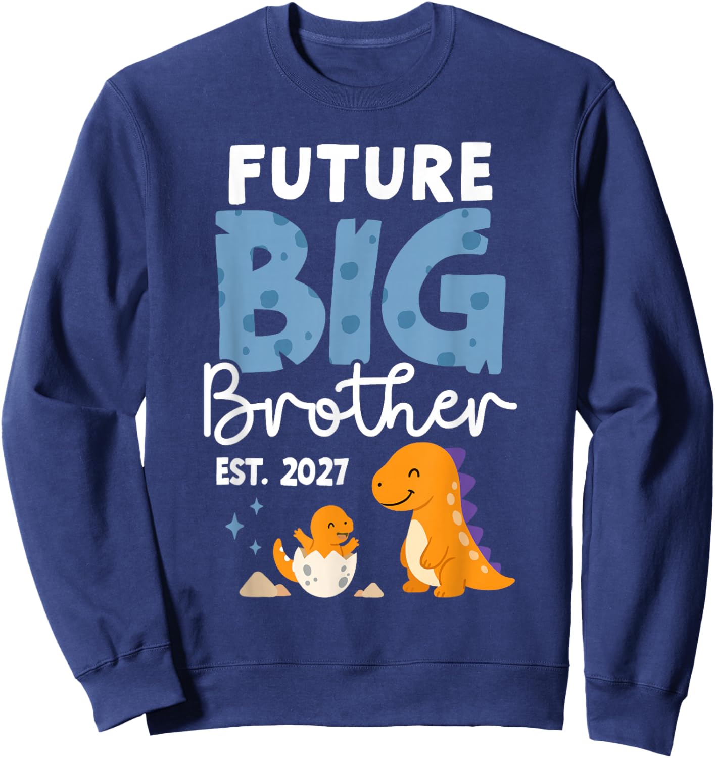 Future Big Brother Est 2027 First Time Big Brother Dinosaur Sweatshirt - Sweatshirt | Navy