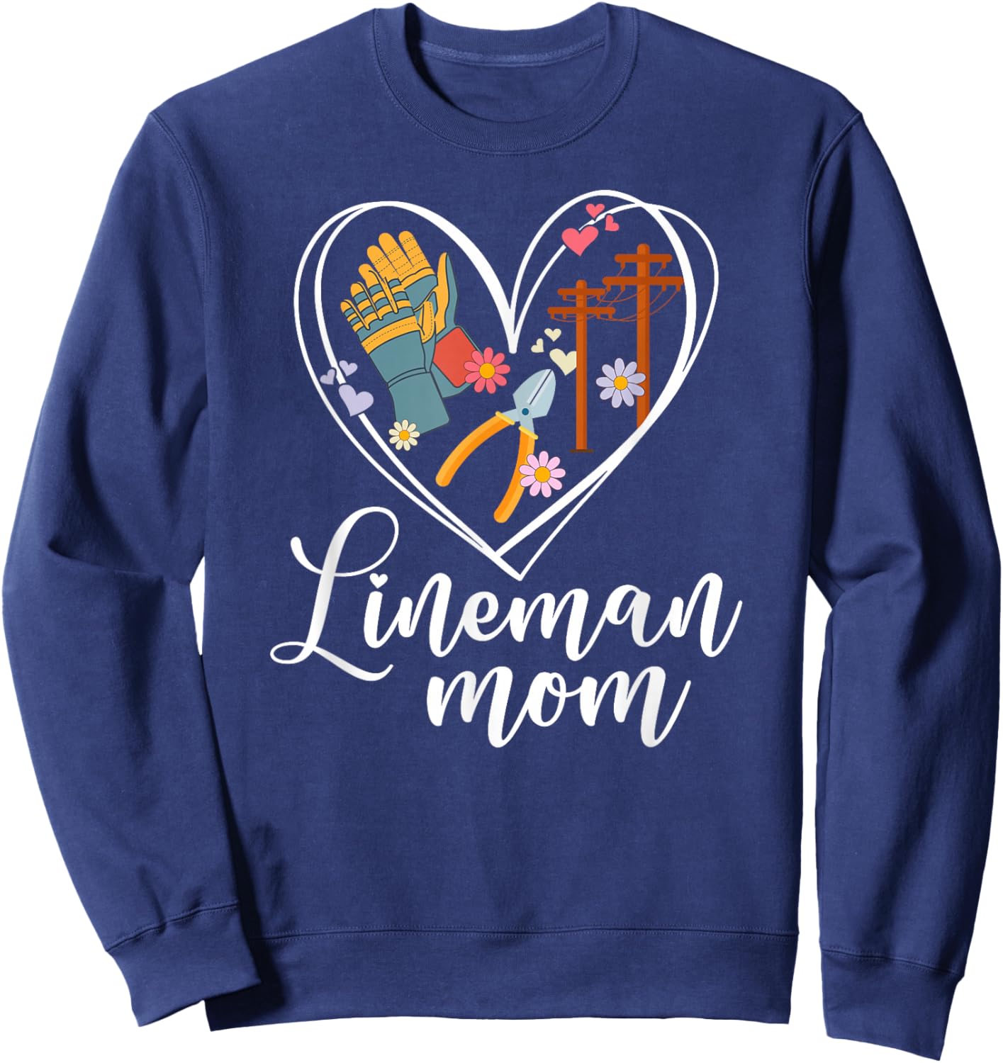 Lineman Mom Heart Line Mom of A Lineman Mama Line Mother Sweatshirt - Sweatshirt | Navy