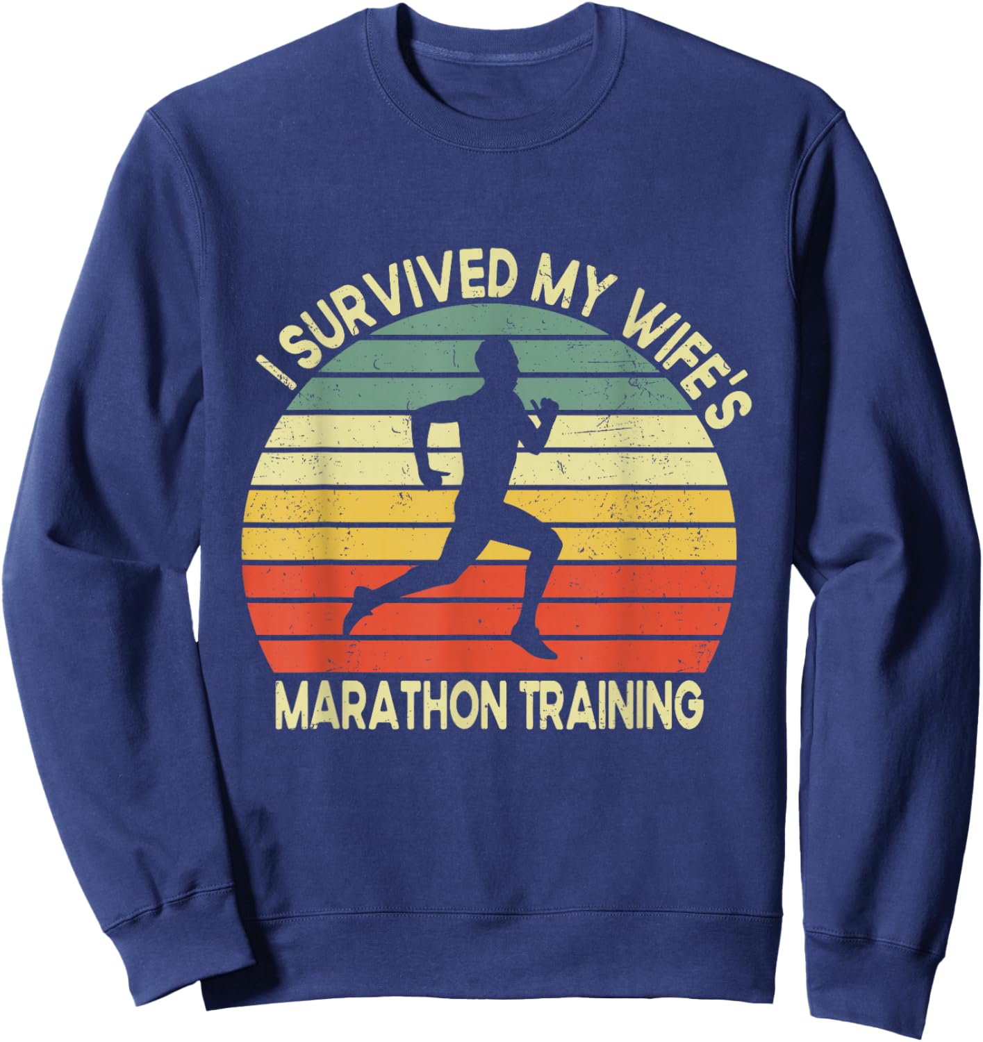 I Survived My Wife's Marathon Training Half Marathon Husband Sweatshirt - Sweatshirt | Navy
