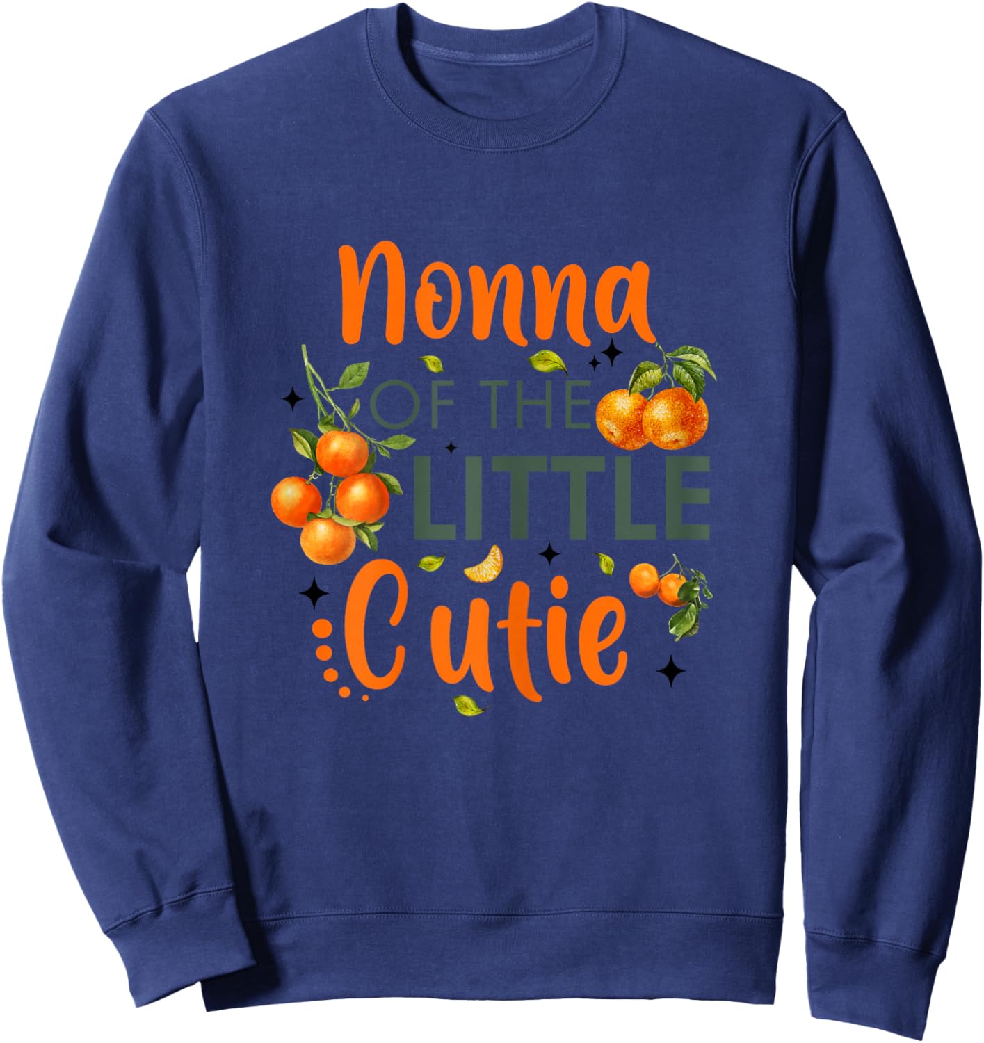 Nonna Of The Little Cutie Orange 1st Birthday Party Sweatshirt - Sweatshirt | Navy