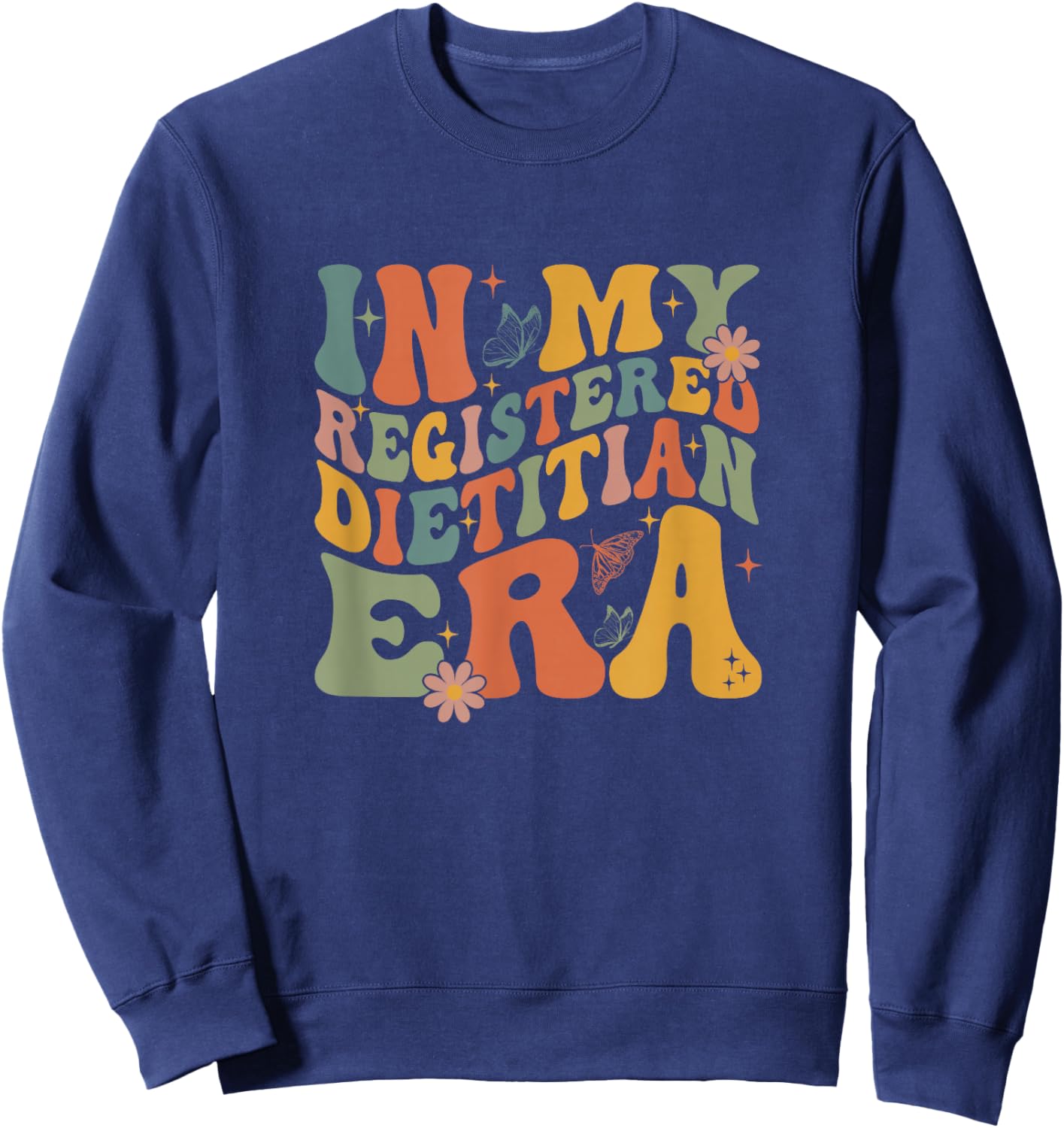 In My Registered Dietitian Era Groovy Funny Dietary Dietetic Sweatshirt - Sweatshirt | Navy