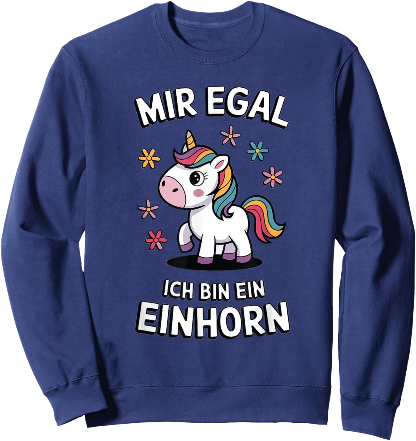 Funny Unicorn Mir Egal Ich Bin Ein Einhorn Fabelwesen Sweatshirt - Sweatshirt | Navy