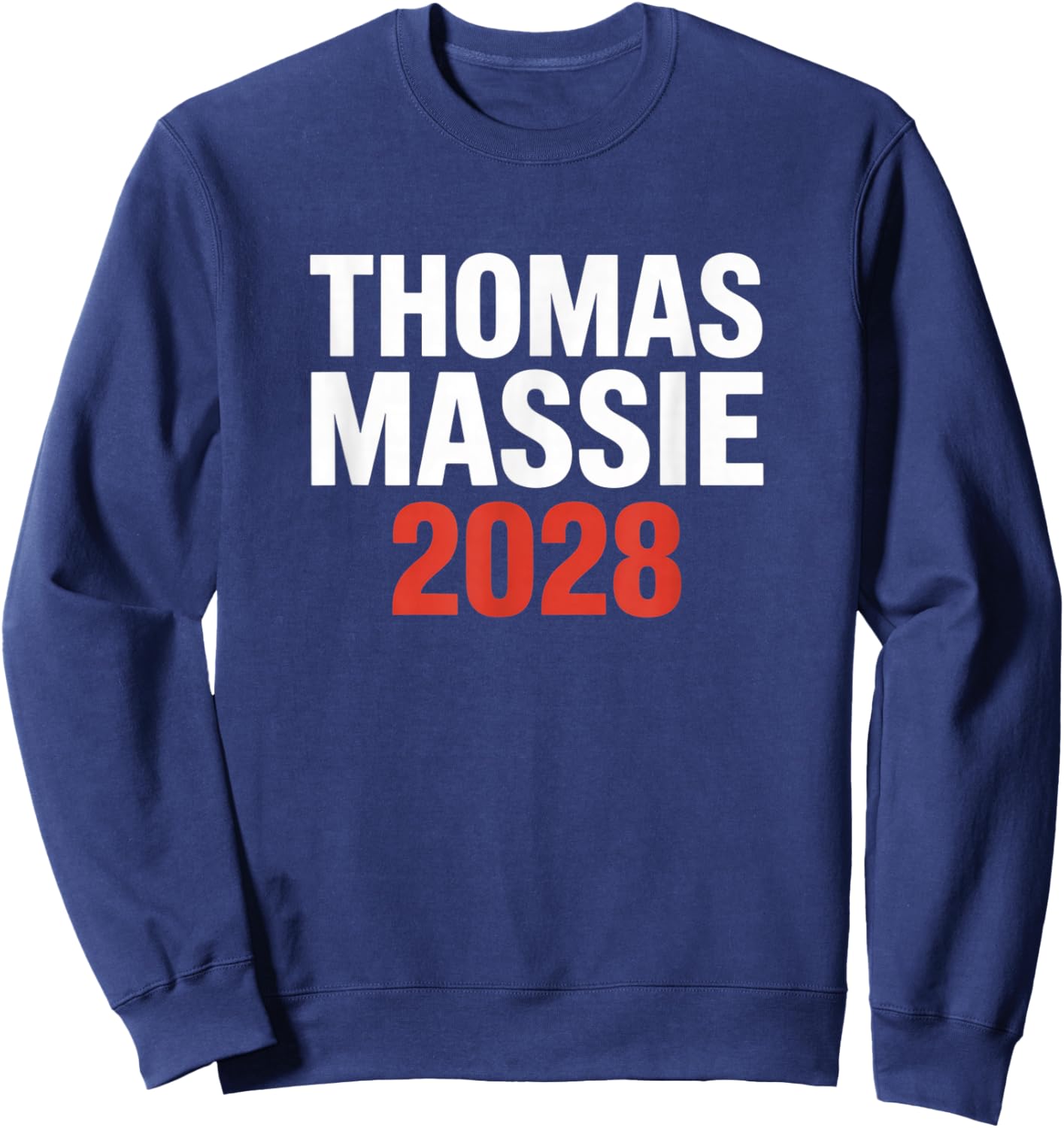 Ron Paul Thomas Massie Election 2028 President Men Women Sweatshirt - Sweatshirt | Navy