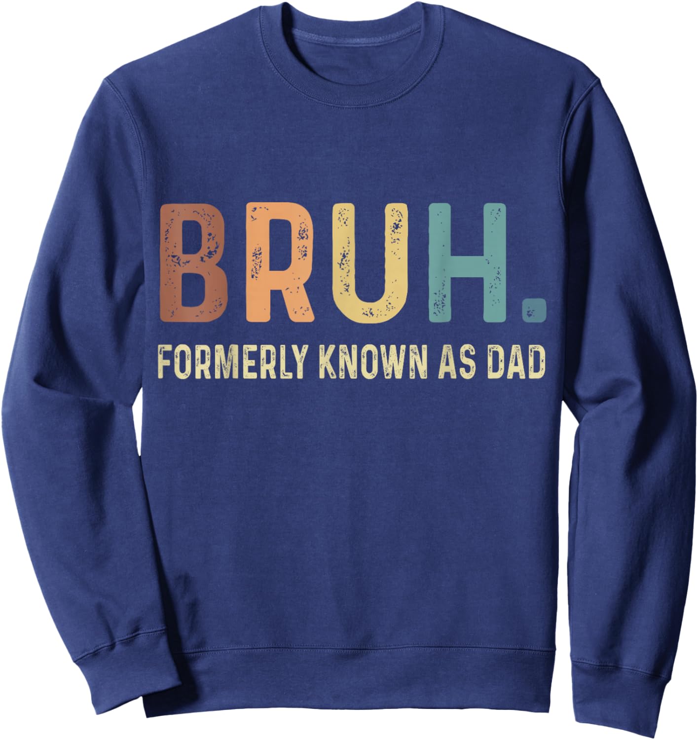 Bruh Formerly Known as Dad Sweatshirt - Sweatshirt | Navy