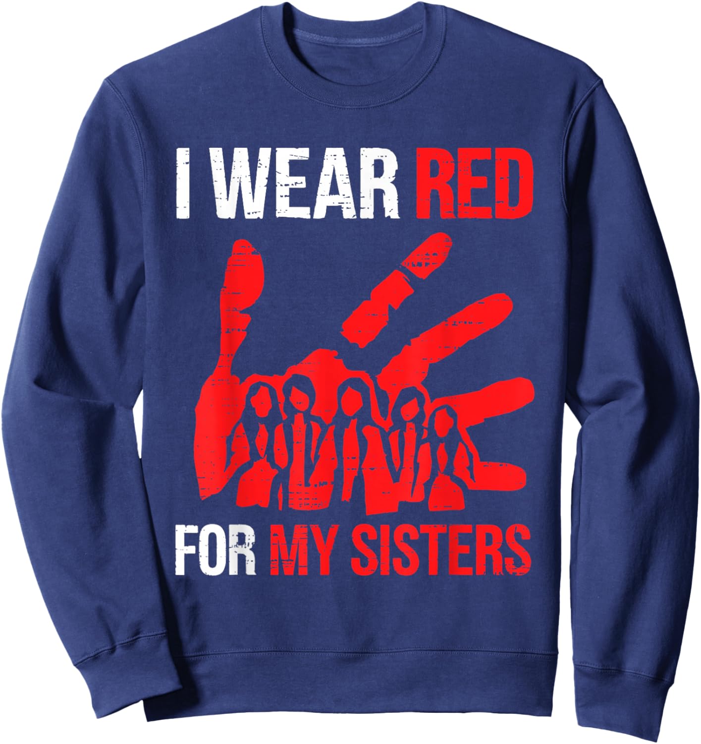 Native America MMIW Awareness I Wear Red for Sister Sweatshirt - Sweatshirt | Navy