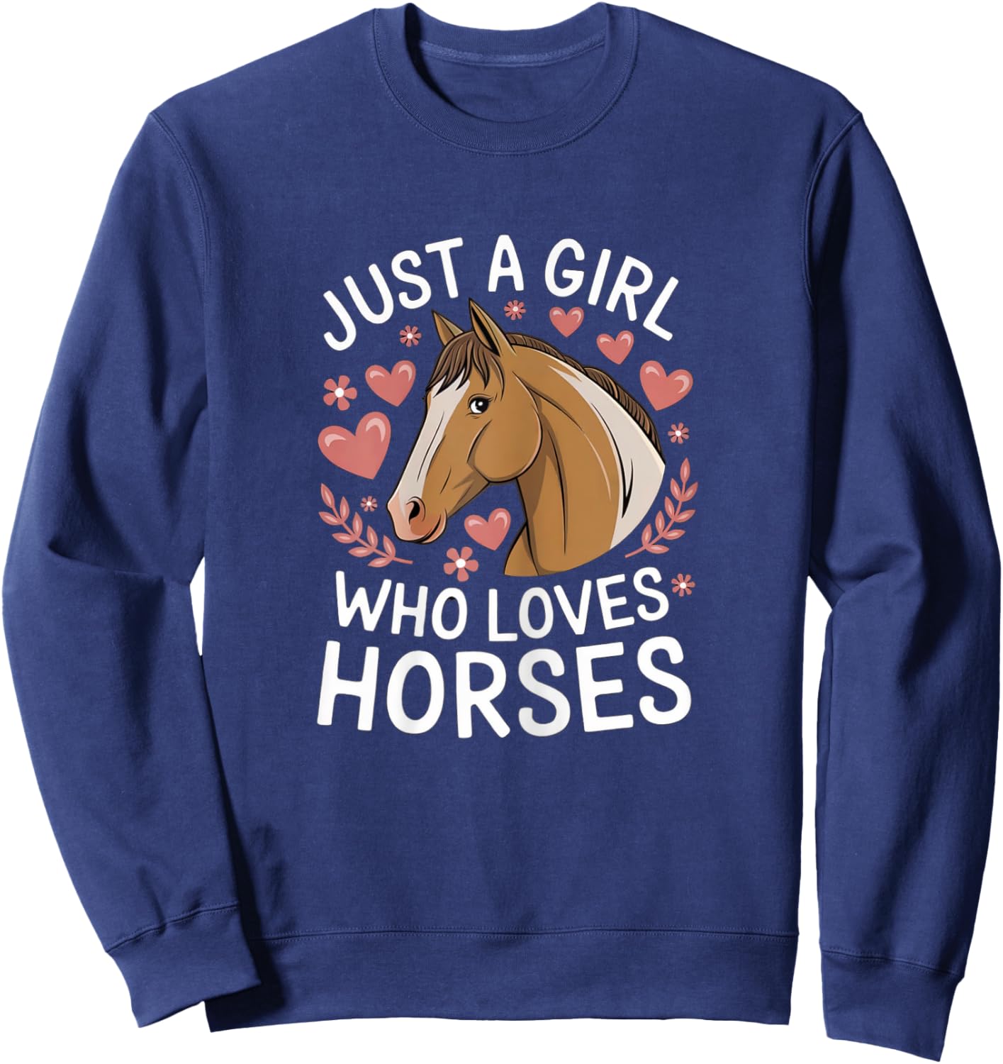 Cute Horse Girl Just A Girl Who Loves Horses Lover Valentine Sweatshirt - Sweatshirt | Navy