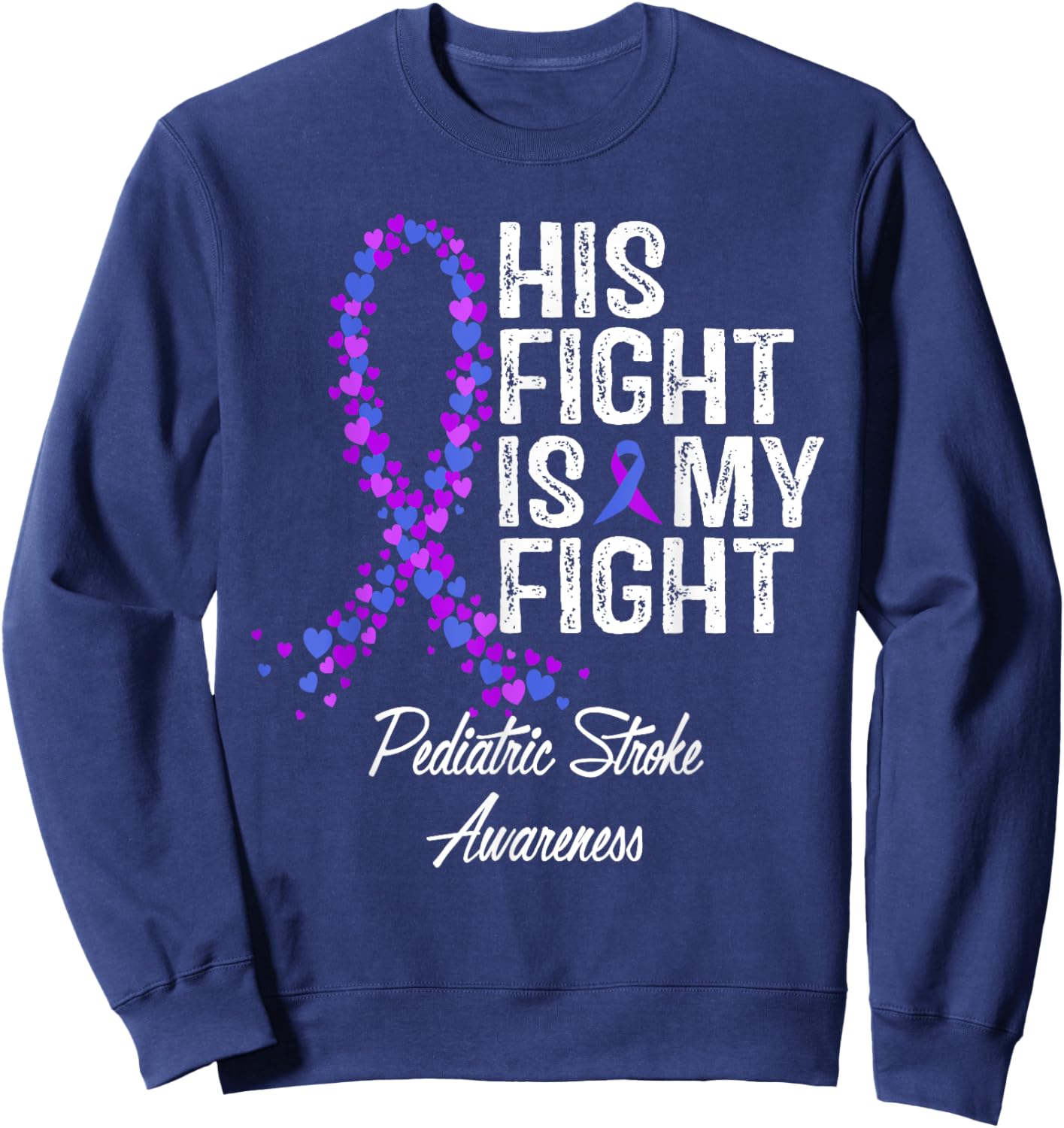 Pediatric Stroke Awareness His Fight Fighter Warrior Support Sweatshirt - Sweatshirt | Navy