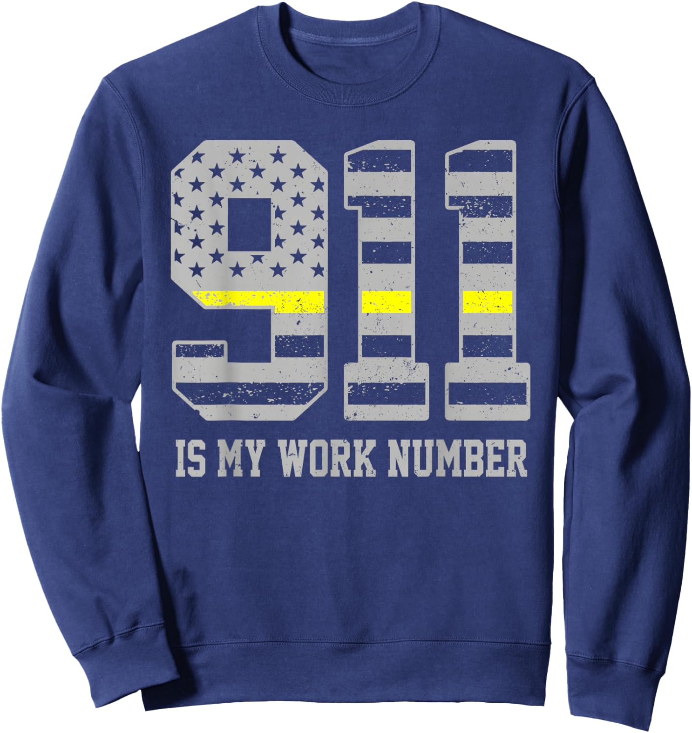 911 is My Work Number Dispatcher Call Taker Thin Yellow Sweatshirt - Sweatshirt | Navy