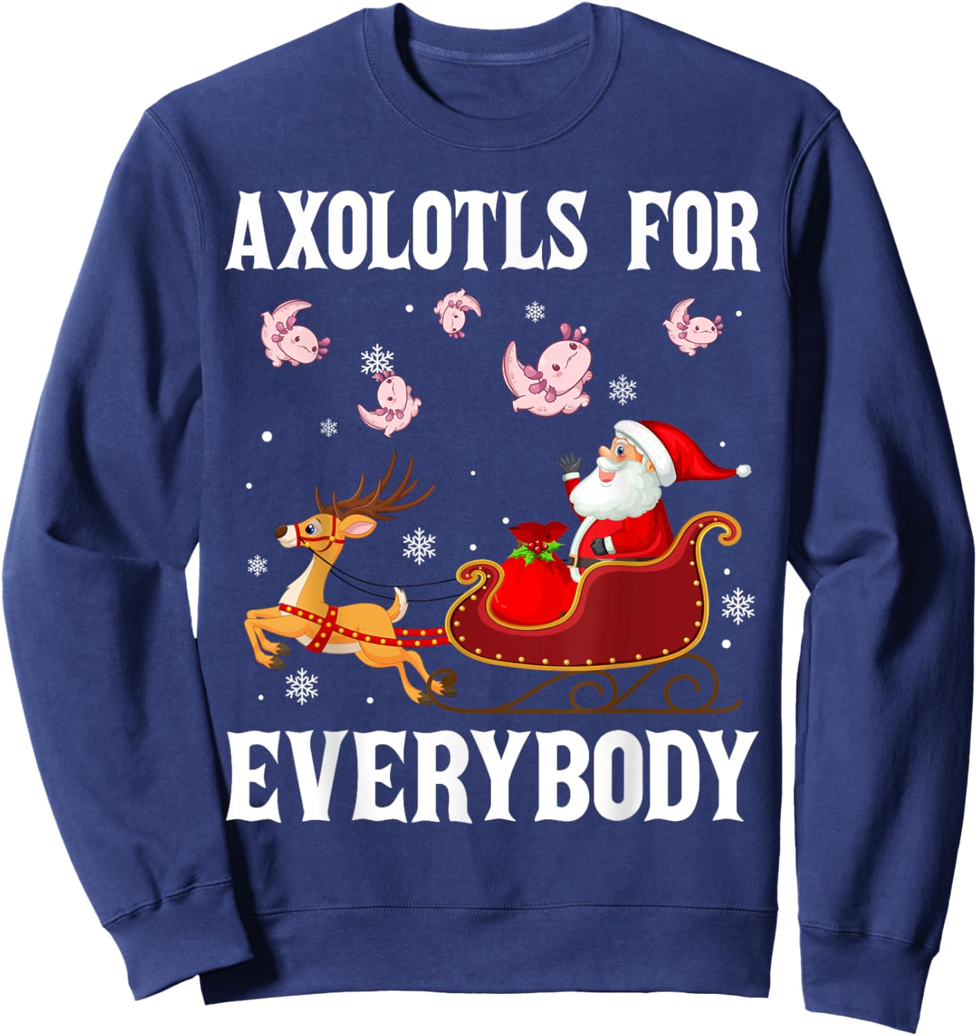 Axolotls For Everybody Christmas Santa Claus Axolotl Xmas Sweatshirt - Sweatshirt | Navy