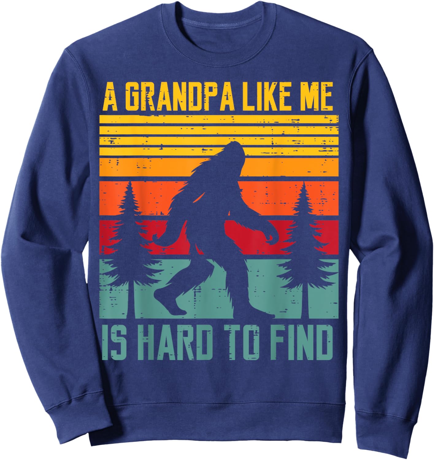 Grandpa Like Me Hard Find Retro Bigfoot Sasquatch Papa Men Sweatshirt - Sweatshirt | Navy