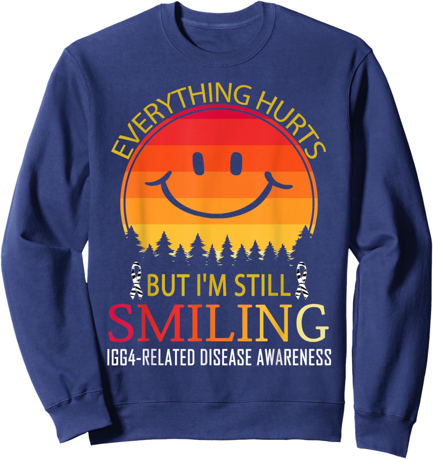 I'm still smiling IgG4-related disease Awareness Sweatshirt - Sweatshirt | Navy