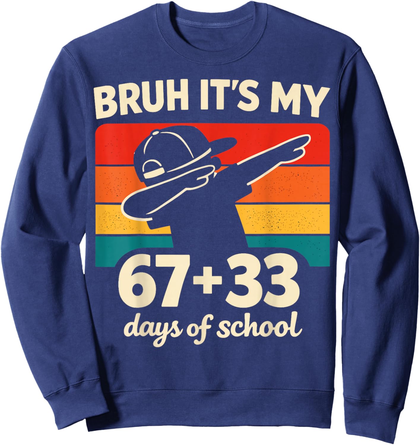 Bruh It's My 67 + 33 Days of School 100th Day Math Dab Boy Sweatshirt - Sweatshirt | Navy