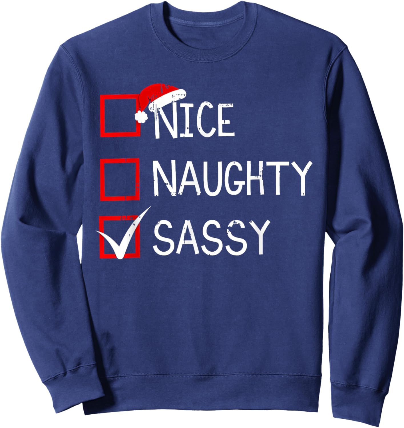 Nice Naughty Sassy Christmas List Xmas Santa Claus Men Women Sweatshirt - Sweatshirt | Navy