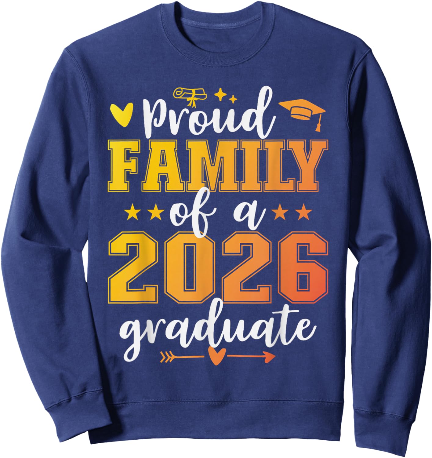 Proud Family of A 2026 Graduate Sweatshirt - Sweatshirt | Navy