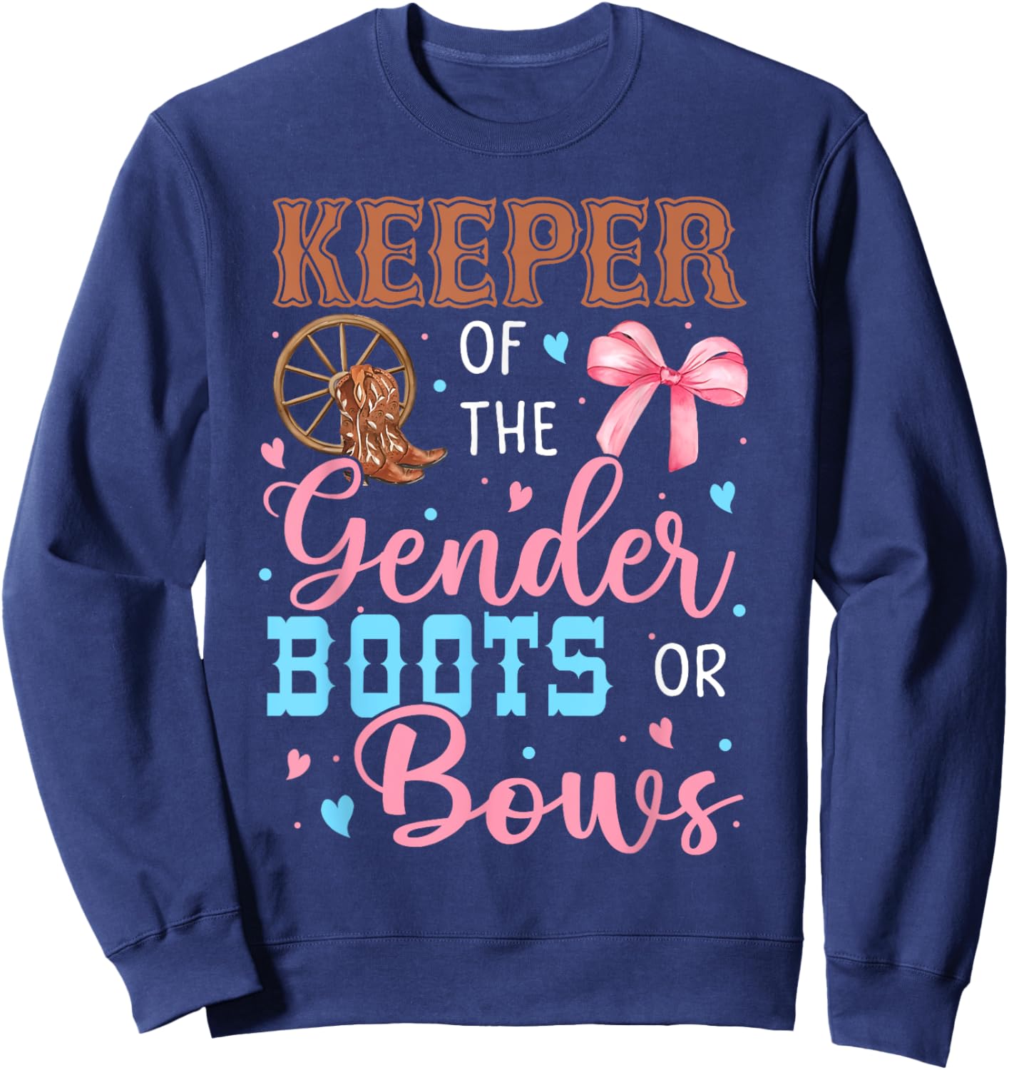 Boots or Bows Funny Keeper of Gender Baby Reveal Party Sweatshirt - Sweatshirt | Navy