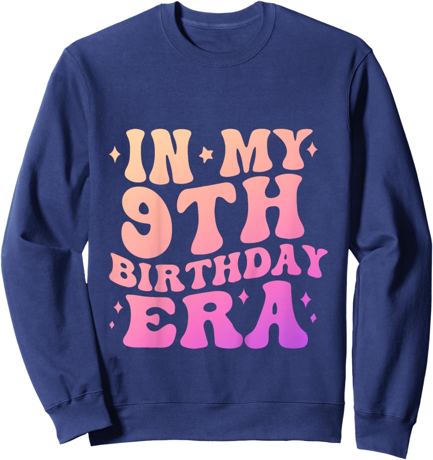 9th Birthday 9 Years Old Girl 2017 In My 9th Birthday Era Sweatshirt - Sweatshirt | Navy