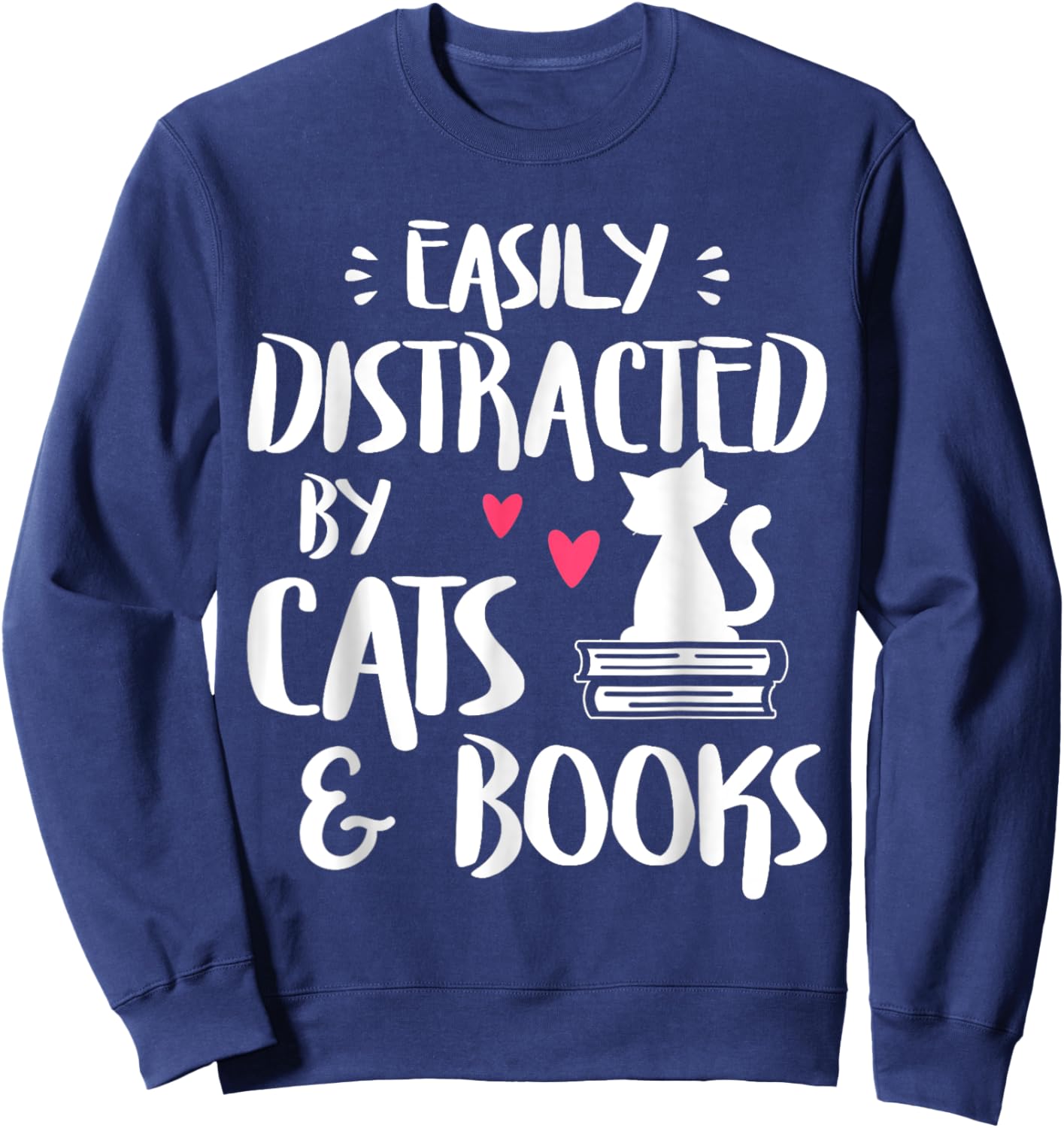 Easily Distracted by Cats and Books - Cat & Book Lover Women Kids Sweatshirt - Sweatshirt | Navy