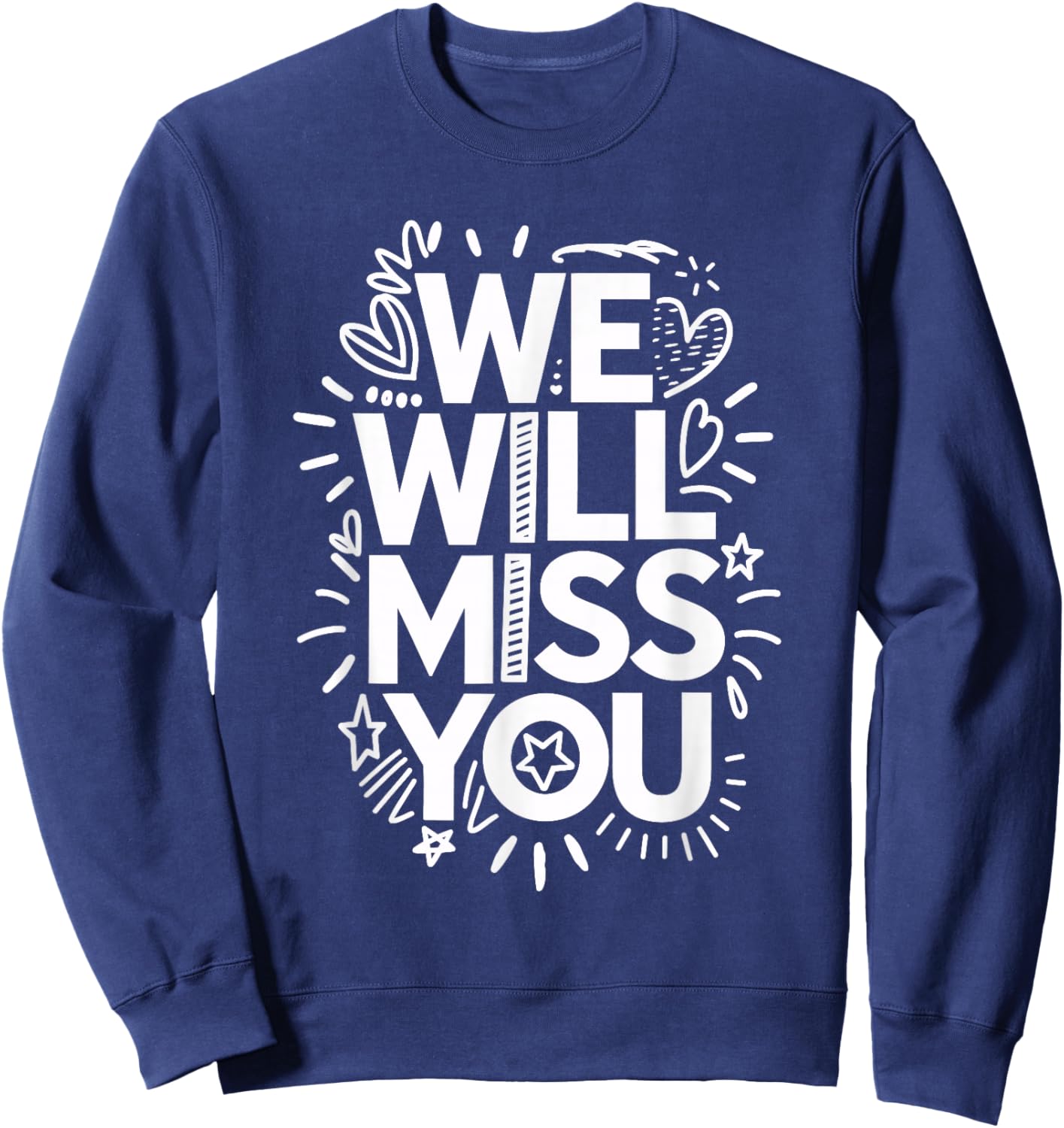 We Will Miss You, Office Coworker Leaving And Resigning Sweatshirt - Sweatshirt | Navy