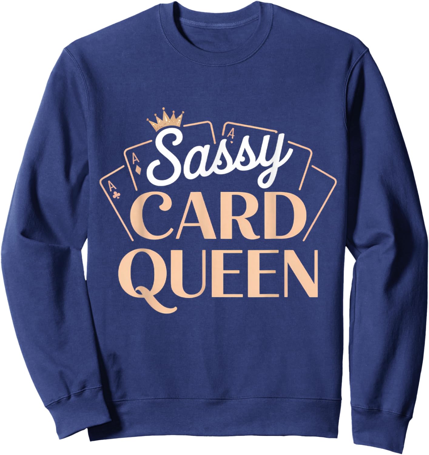 Sassy Card Queen Poker Blackjack Casino Gambling Sweatshirt - Sweatshirt | Navy