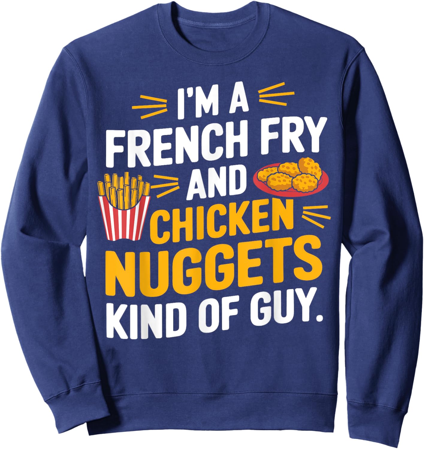 French Fry Lover Funny Chicken Nuggets Sweatshirt - Sweatshirt | Navy
