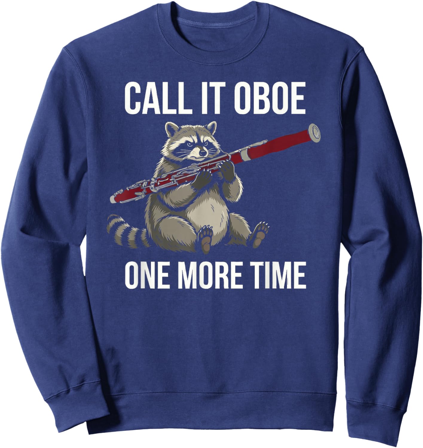 Funny Raccoon Call It Oboe Bassoon Bassoonist Sweatshirt - Sweatshirt | Navy