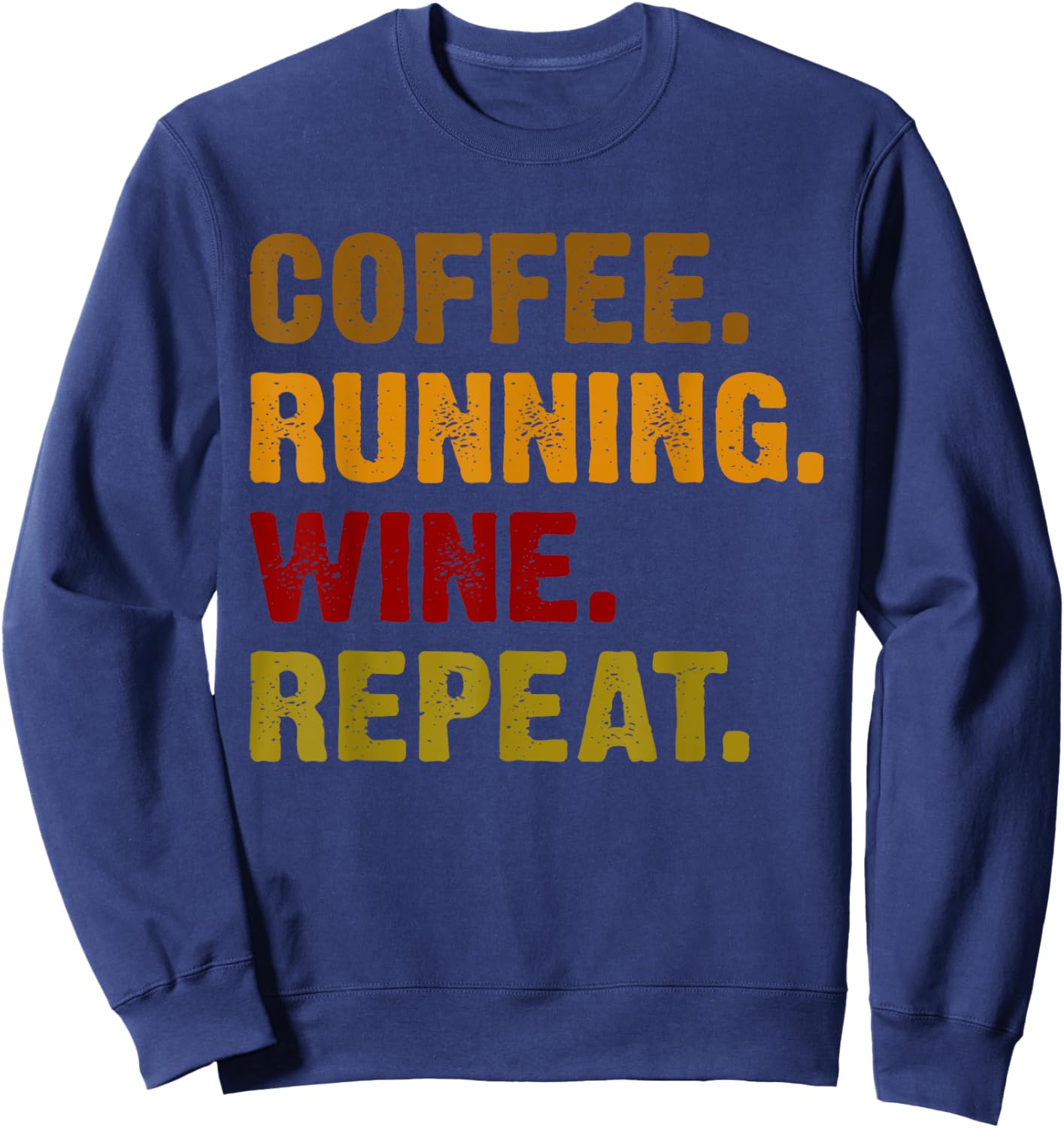 Coffee Running Wine Repeat Sweatshirt - Sweatshirt | Navy