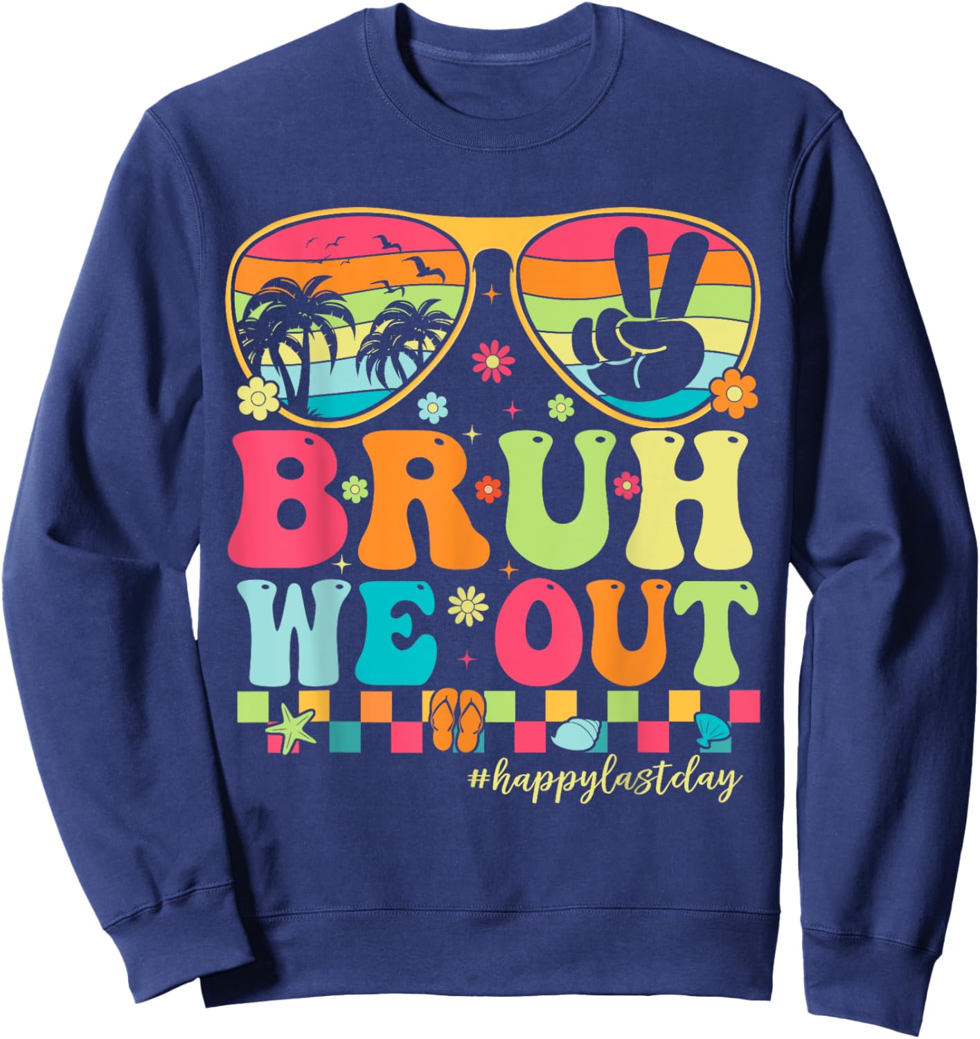 Bruh We Out Teachers Happy Last Day Of School Groovy Sweatshirt - Sweatshirt | Navy
