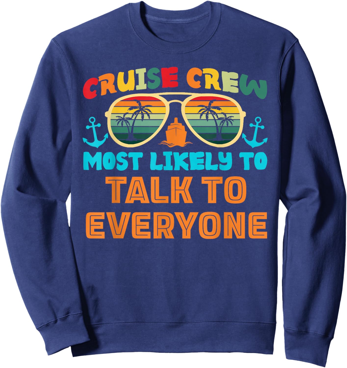 Funny Family Cruise 2025 Most Likely To Cruise Crew Squad Sweatshirt - Sweatshirt | Navy