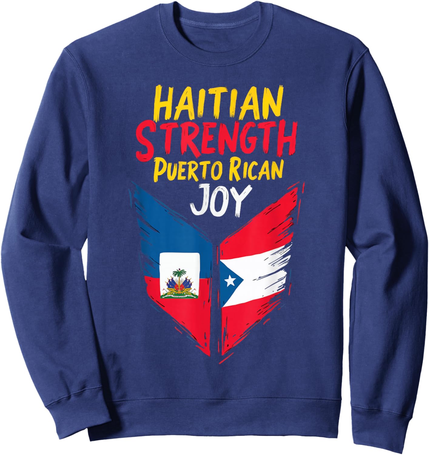 Half Haitian Half Puerto Rican Puerto Rico Flag Haiti Sweatshirt - Sweatshirt | Navy