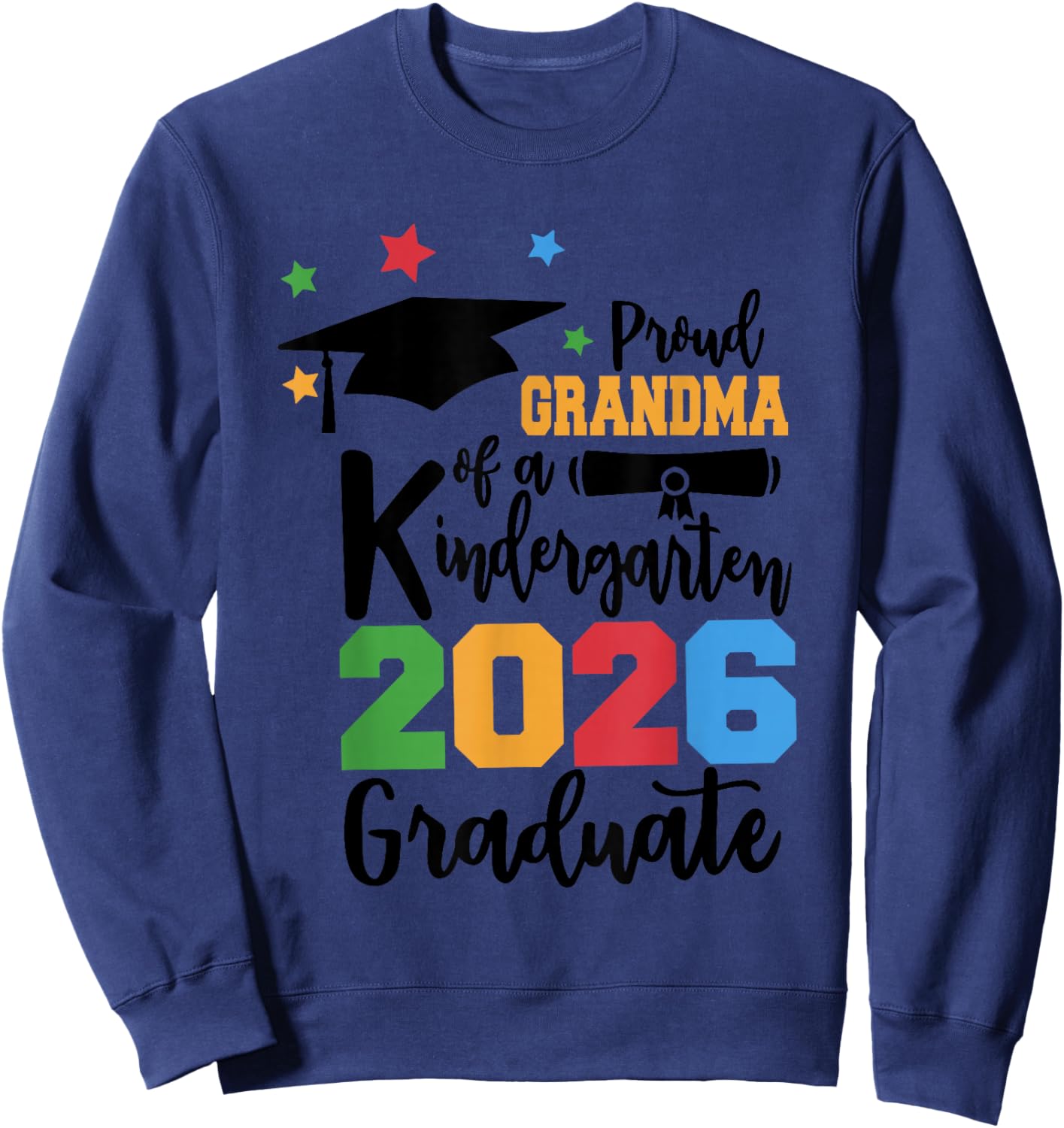 Proud Grandma of A Kindergarten Class of 2026 Graduate Sweatshirt - Sweatshirt | Navy