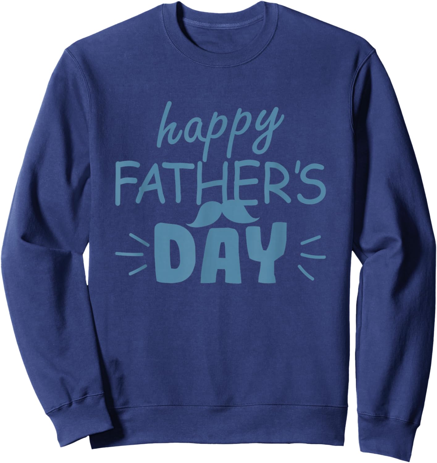 Happy Father's Day Dad Father's Day Man Sweatshirt - Sweatshirt | Navy
