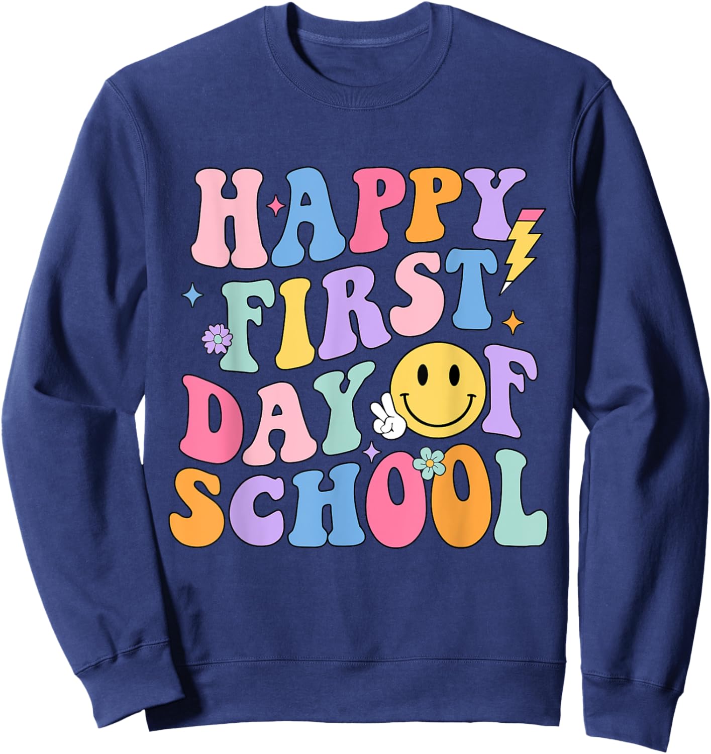 Happy First Day Of School Shirt Teachers Kids Back To School Sweatshirt - Sweatshirt | Navy