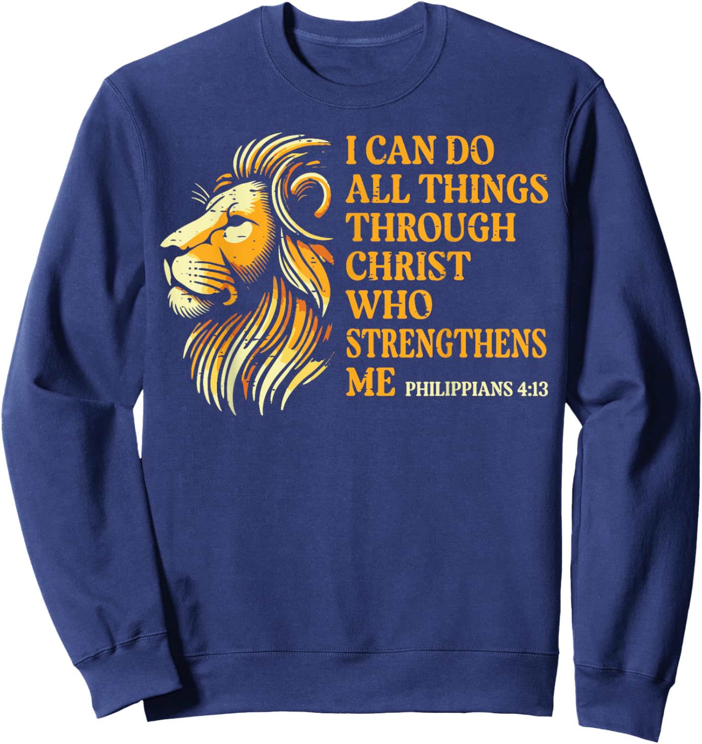 I Can Do All Things Through Him Lion Christian Men Women Kid Sweatshirt - Sweatshirt | Navy